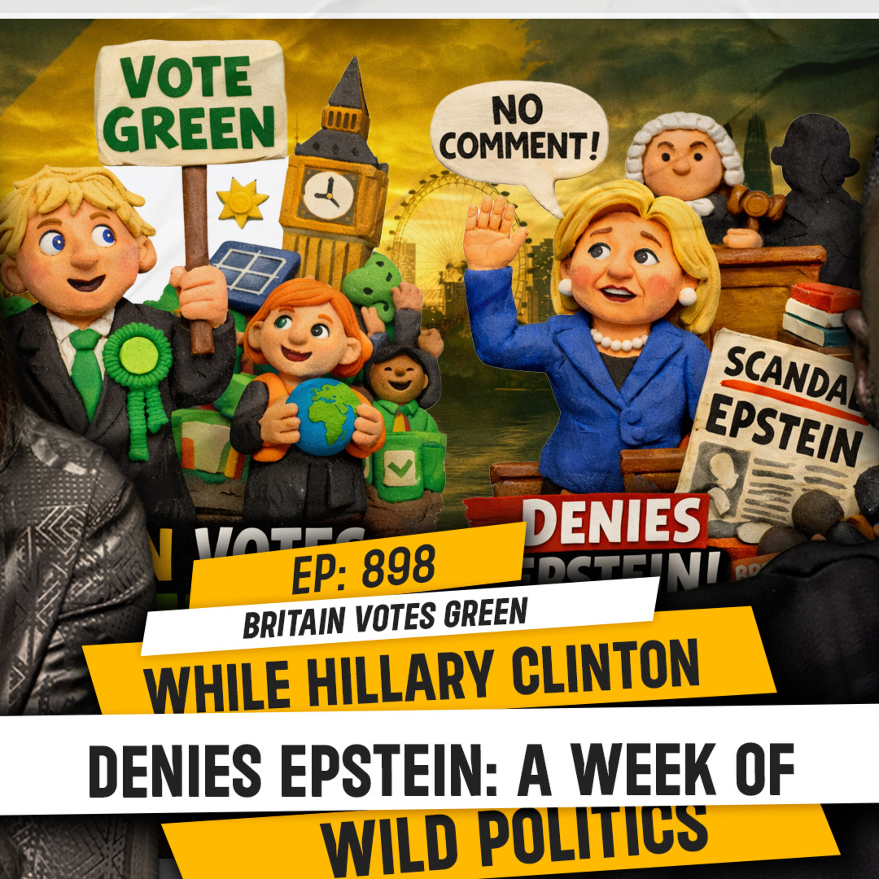 BRITAIN VOTES GREEN WHILE HILLARY CLINTON DENIES EPSTEIN: A WEEK OF WILD POLITICS | TDA - 898