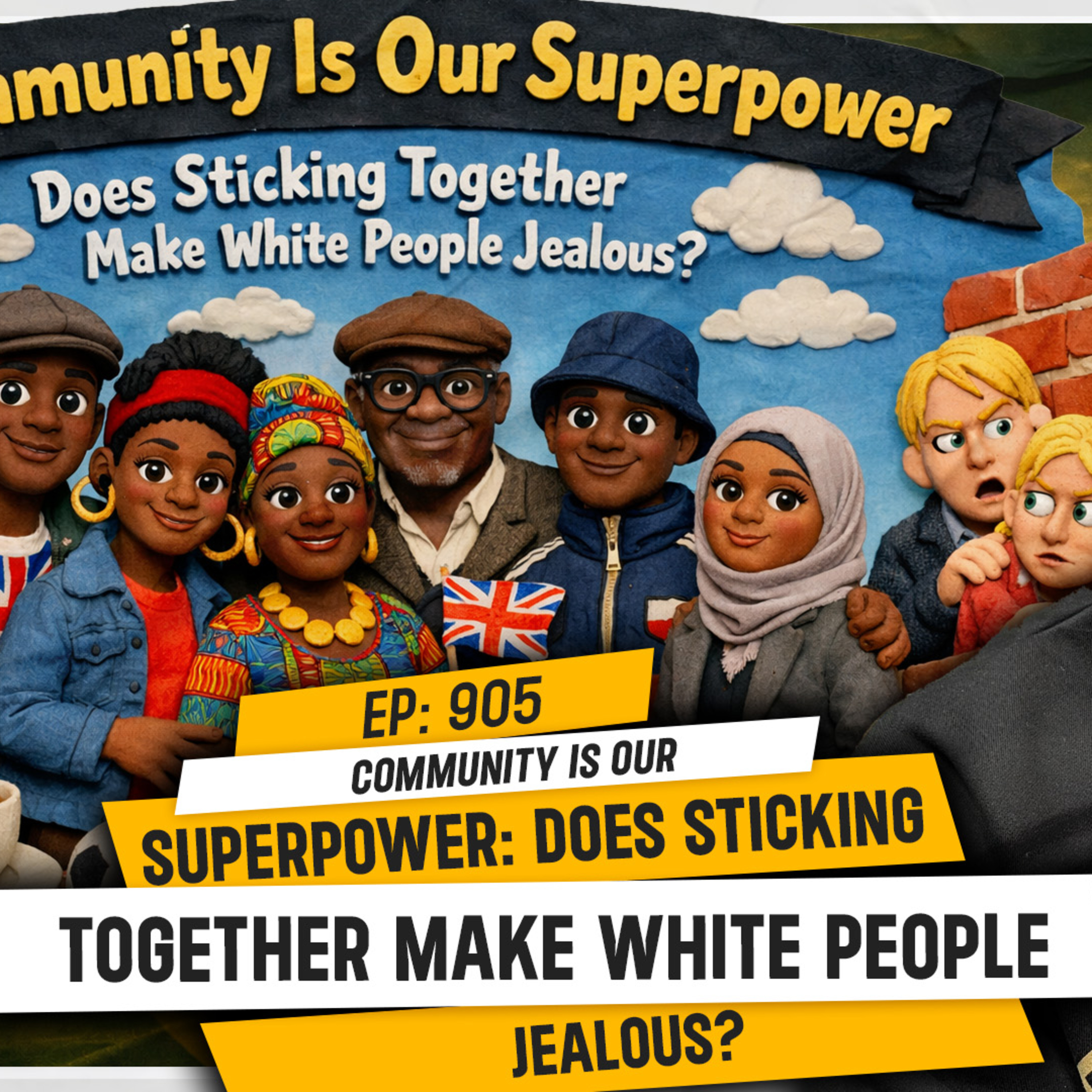 Community Is Our Superpower: Does Sticking Together Make White People Jealous? | TDA - 905