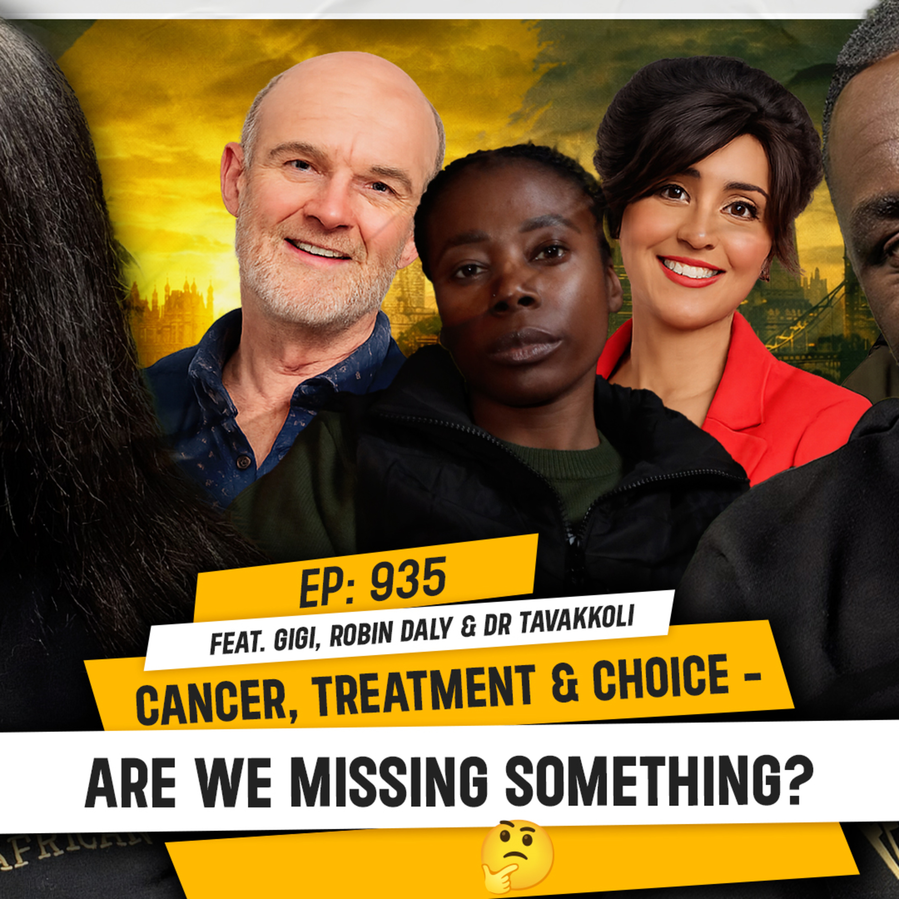 CANCER TREATMENT & CHOICE - ARE WE MISSING SOMETHING? (ft.Gigi, Robin Daly & Dr Tavakkoli) | TDA-935