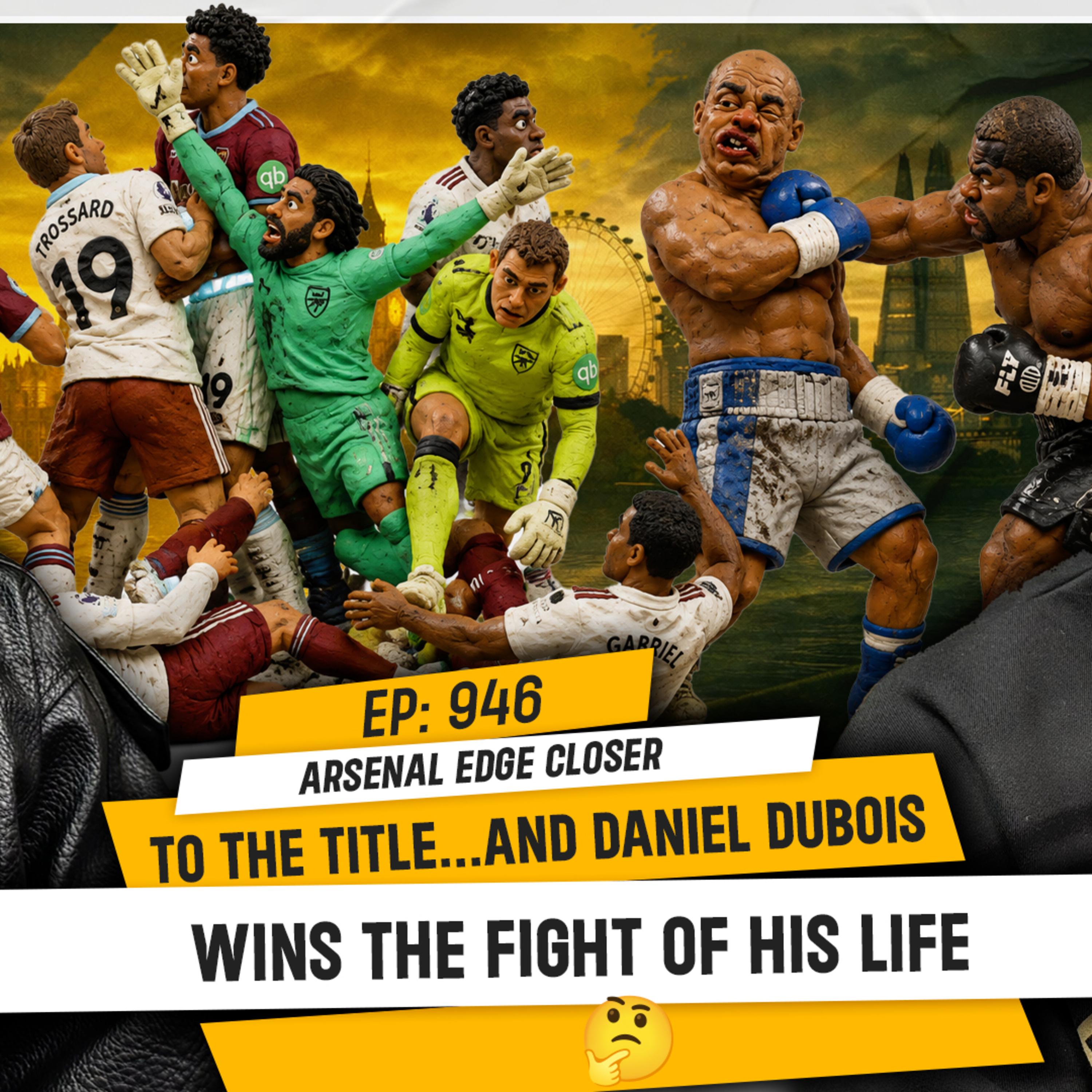 ARSENAL EDGE CLOSER TO THE TITLE...AND DANIEL DUBOIS WINS THE FIGHT OF HIS LIFE | TDA - 946 episode artwork