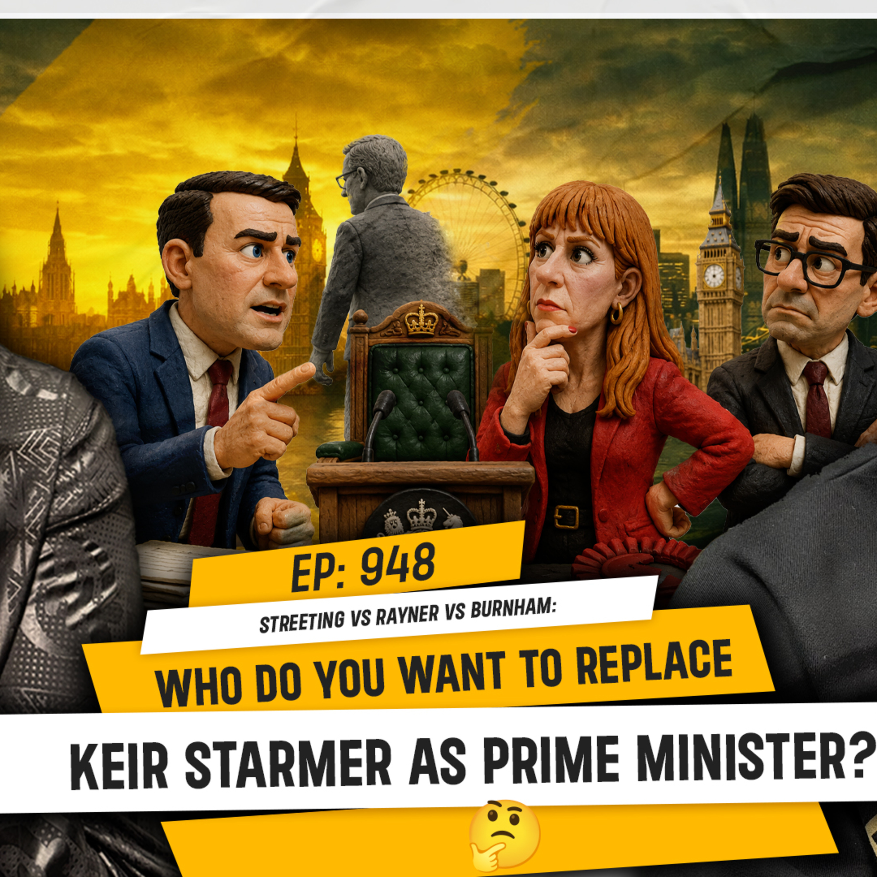 STREETING VS RAYNER VS BURNHAM: WHO DO YOU WANT TO REPLACE KEIR STARMER AS PM? | TDA - 948 episode artwork