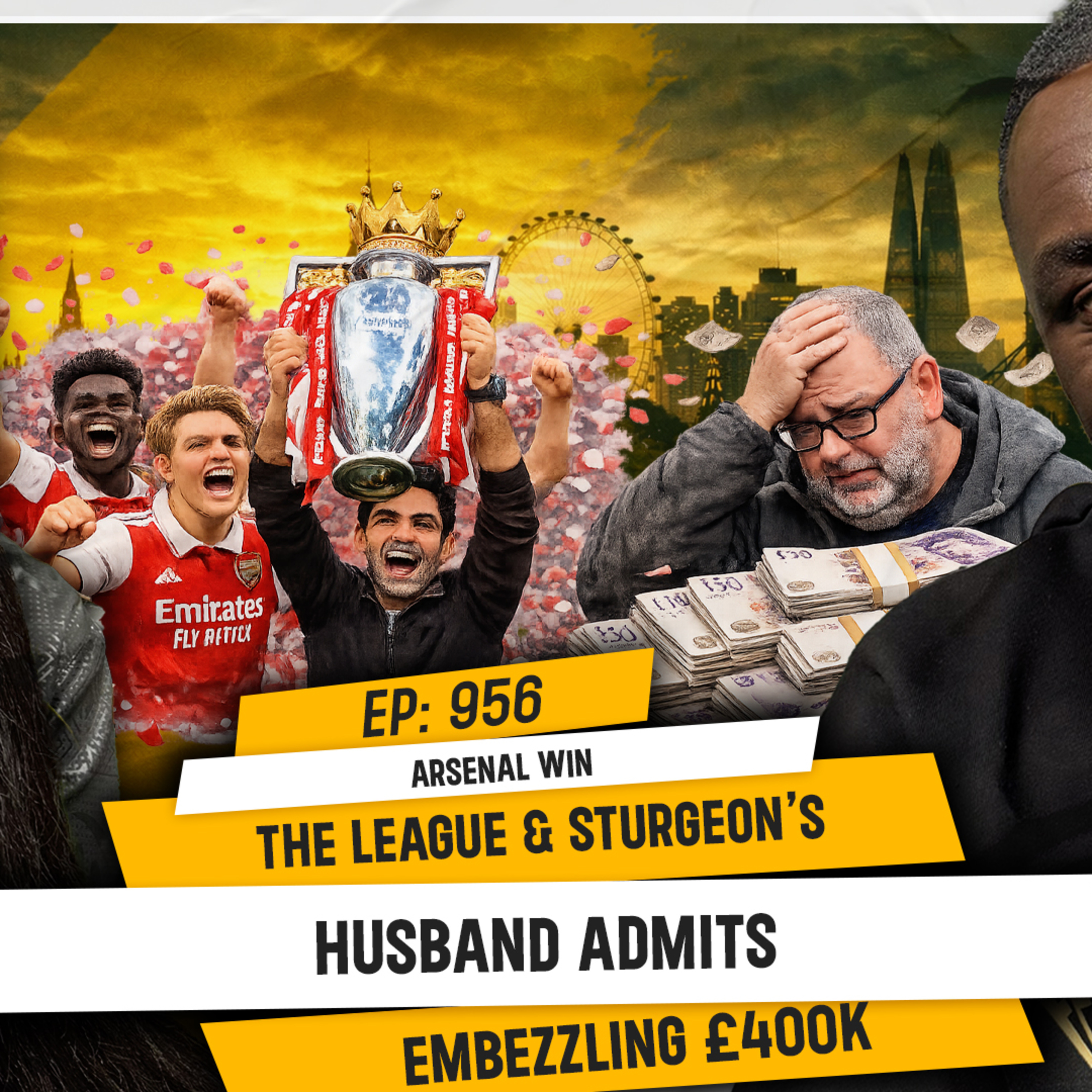 ARSENAL WIN THE LEAGUE & STURGEON’S HUSBAND ADMITS EMBEZZLING £400K | TDA - 956 episode artwork
