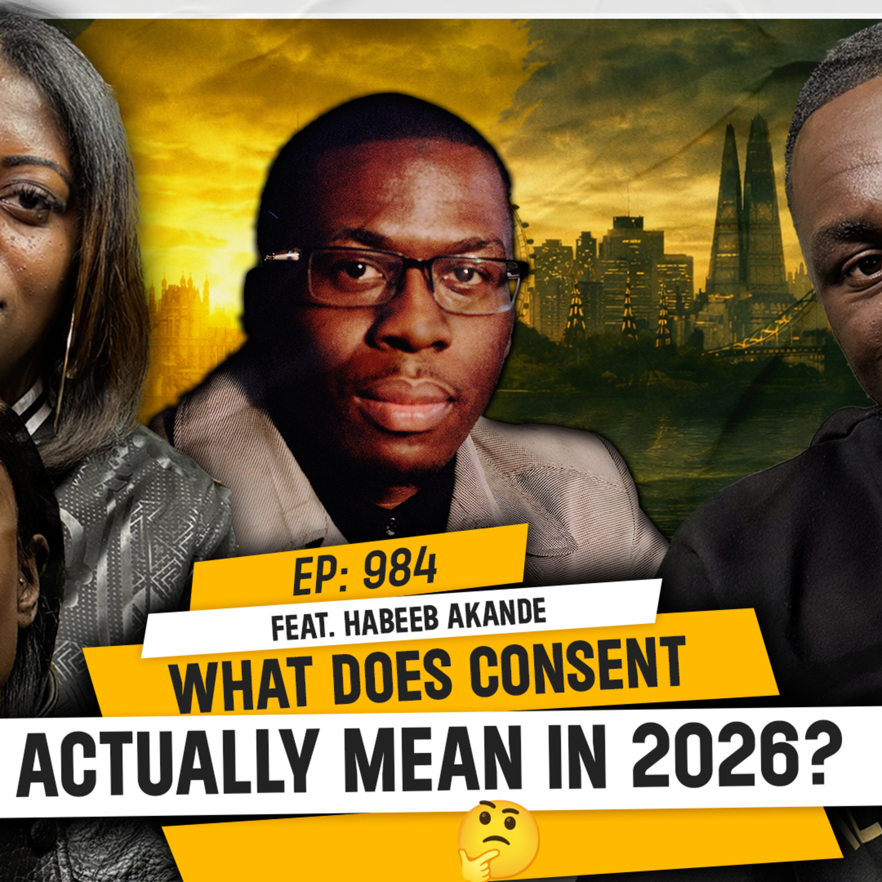 WHAT DOES CONSENT ACTUALLY MEAN IN 2026? (feat. Habeeb Akande) | TDA - 984