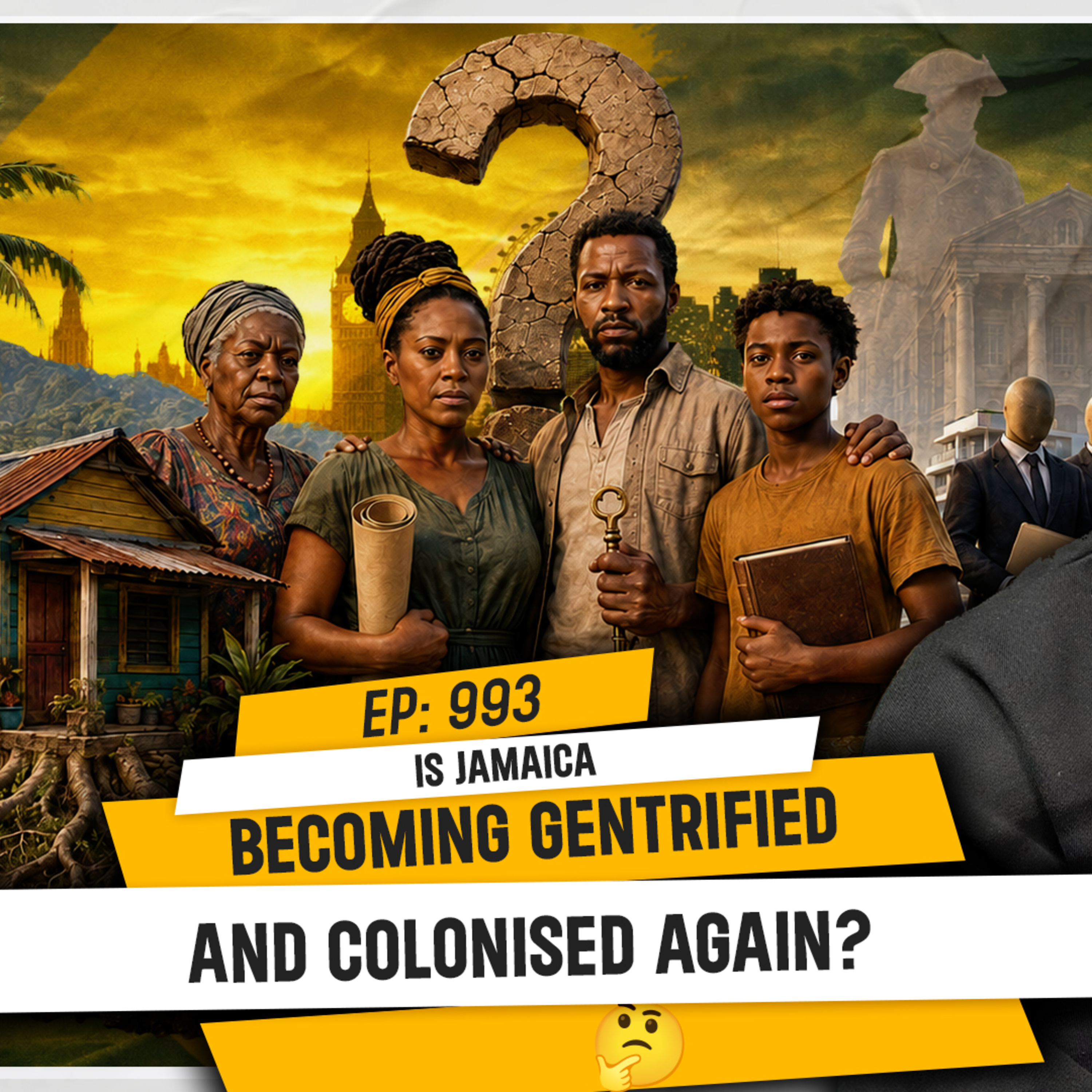 IS JAMAICA BECOMING GENTRIFIED AND COLONISED AGAIN? | TDA - 993