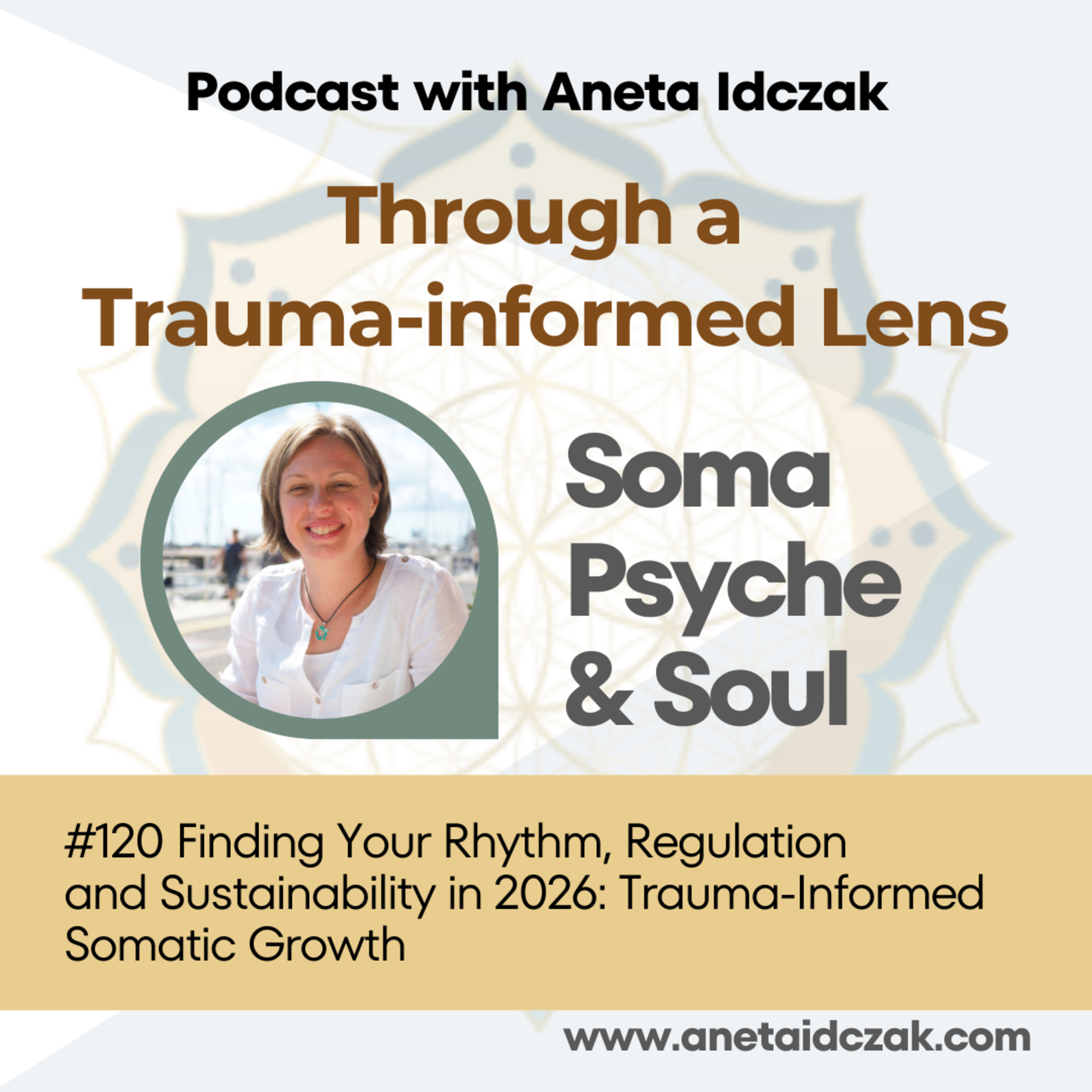 E120: Finding Your Rhythm, Regulation and Sustainability in 2026: Trauma-Informed Somatic Growth episode artwork