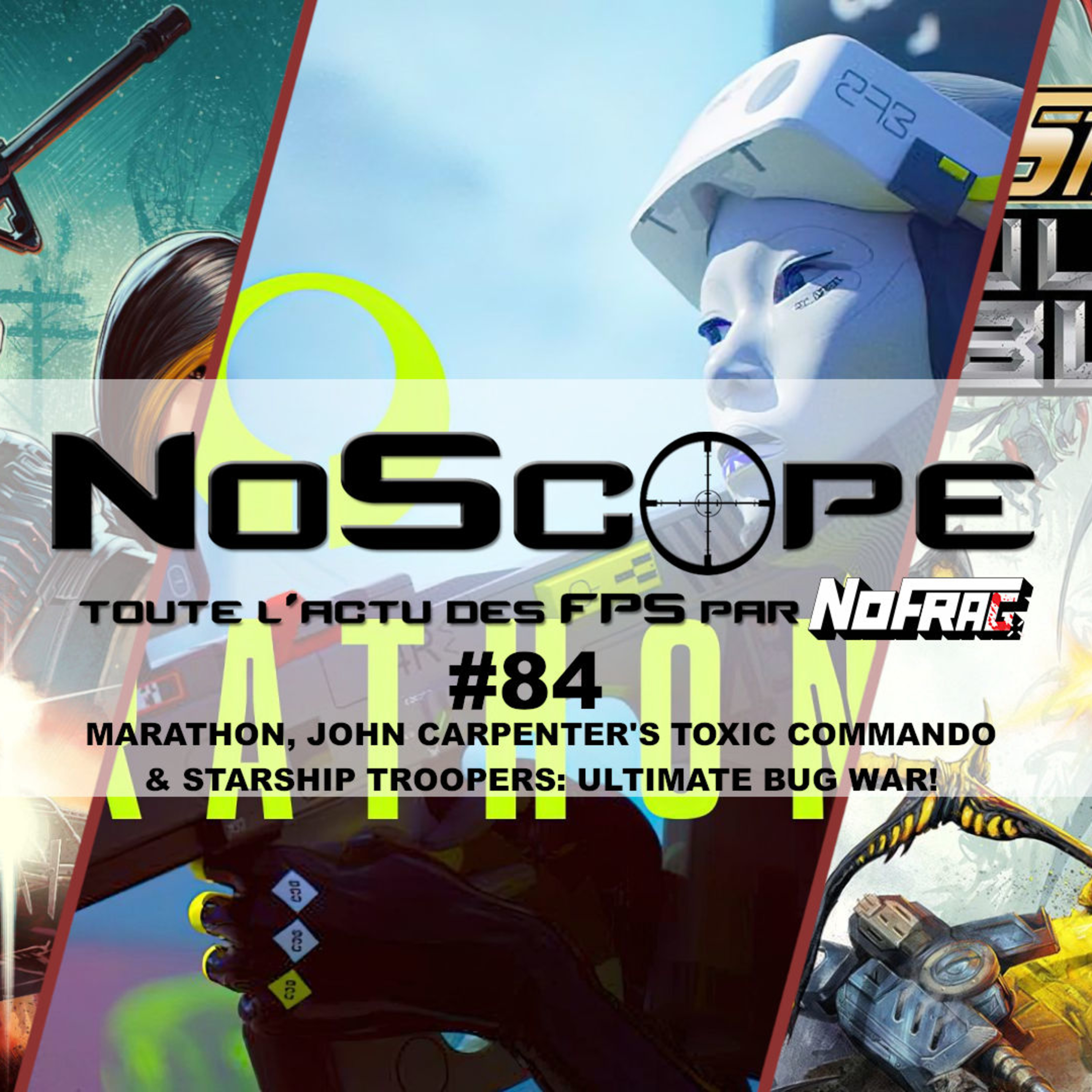 NoScope #84 : Marathon, John Carpenter's Toxic Commando & Starship Troopers: Ultimate Bug War! episode artwork