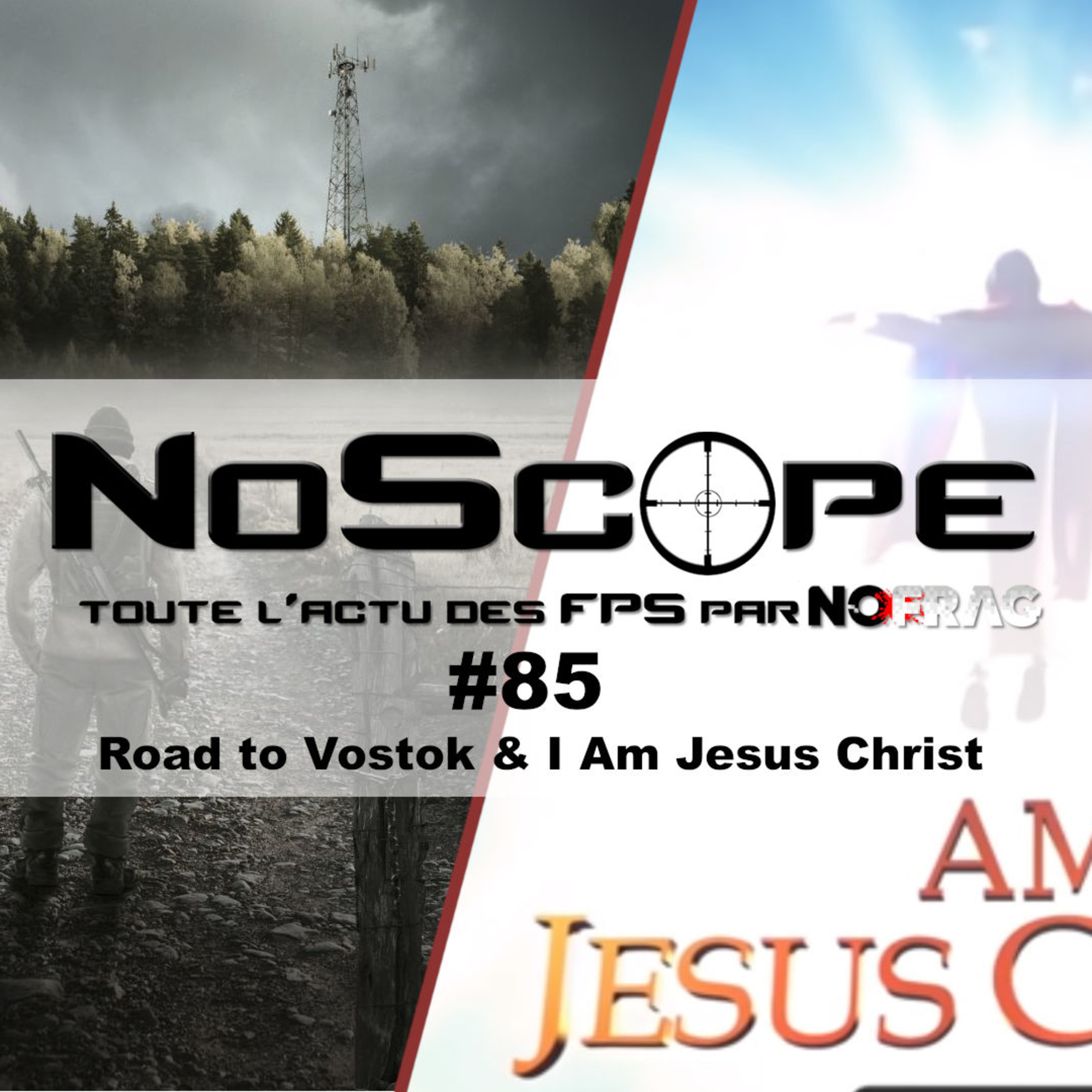 NoScope #85 : Road to Vostok & I Am Jesus Christ episode artwork