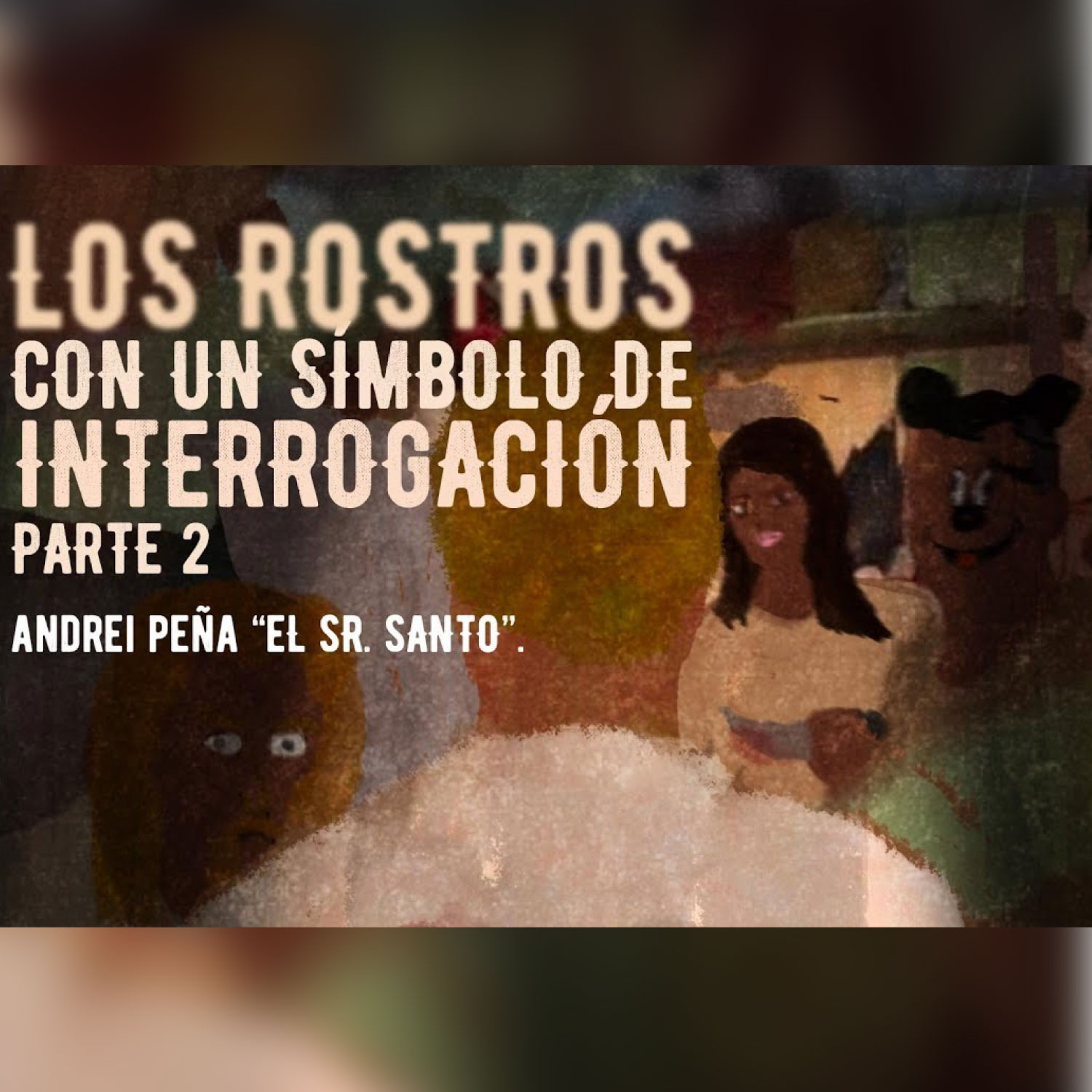 Los rostros con un símbolo de interrogación. Parte 2.