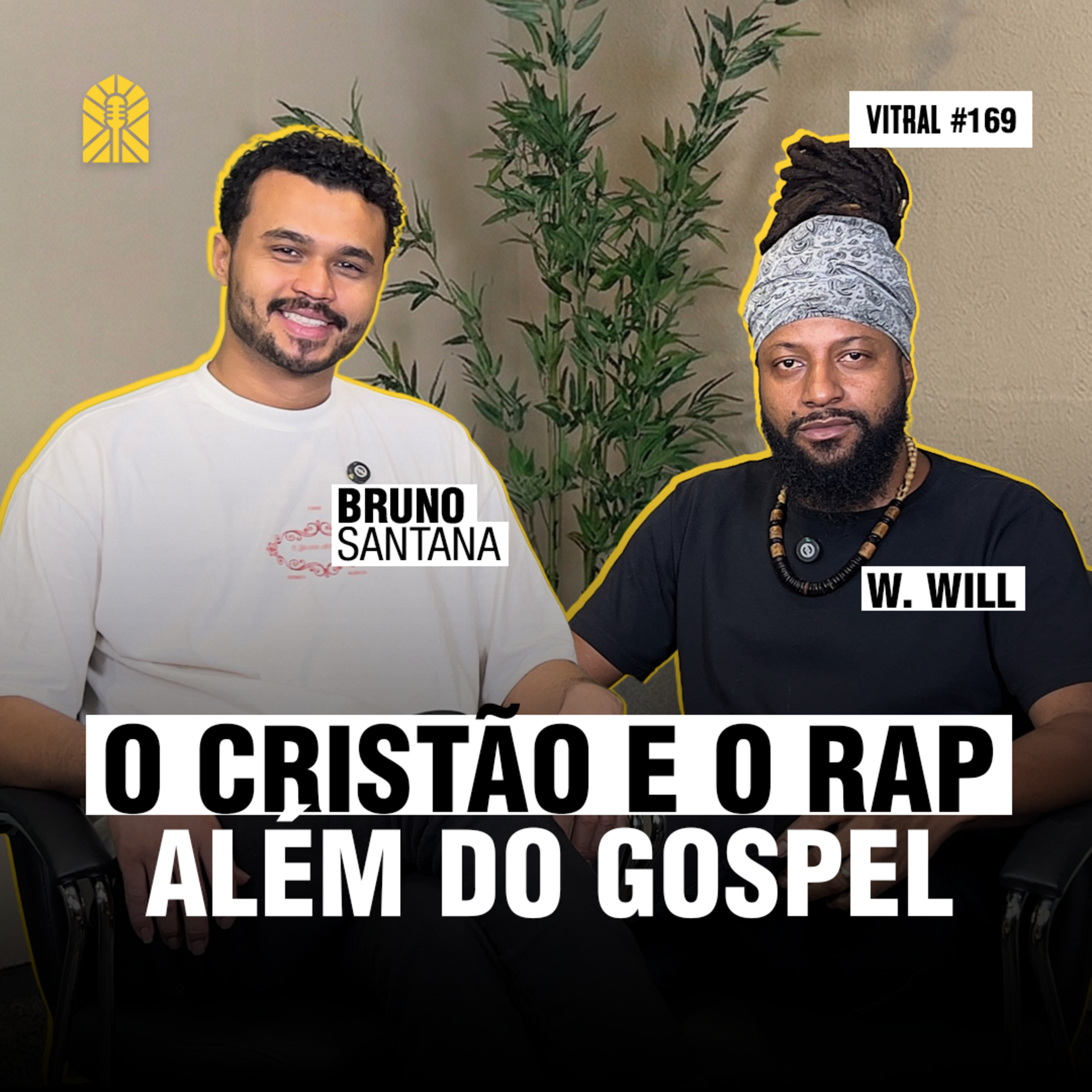  O CRISTÃO e o RAP além do GOSPEL - W. Will | Vitral Podcast #169 episode artwork