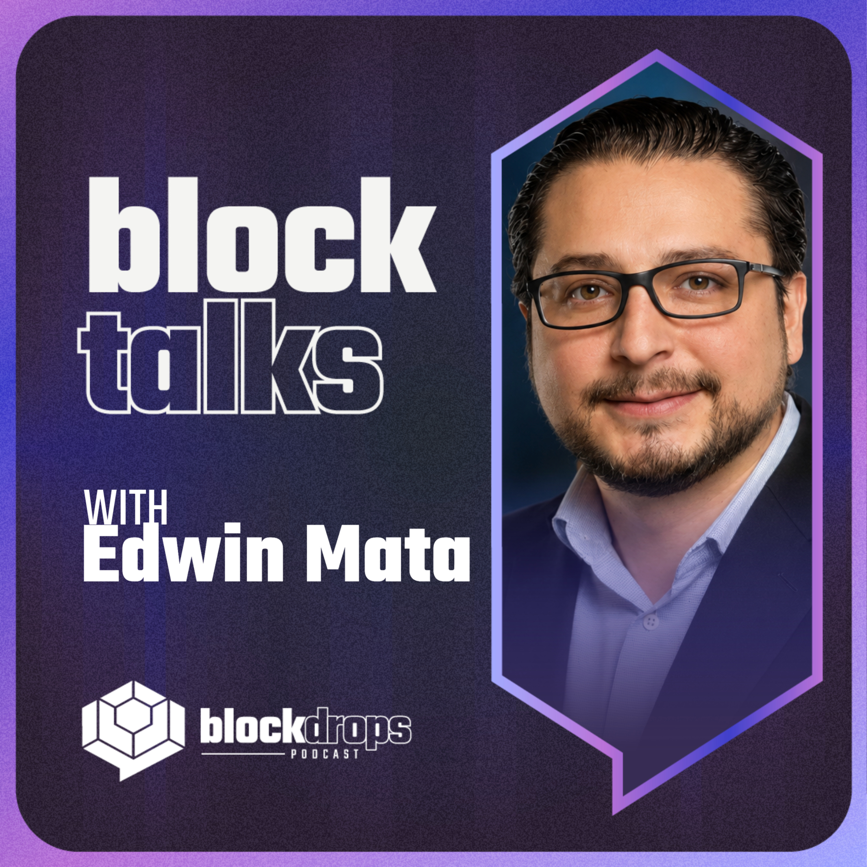 BlockTalks: Upgrading Finance with Tokenization, with Edwin Mata episode artwork