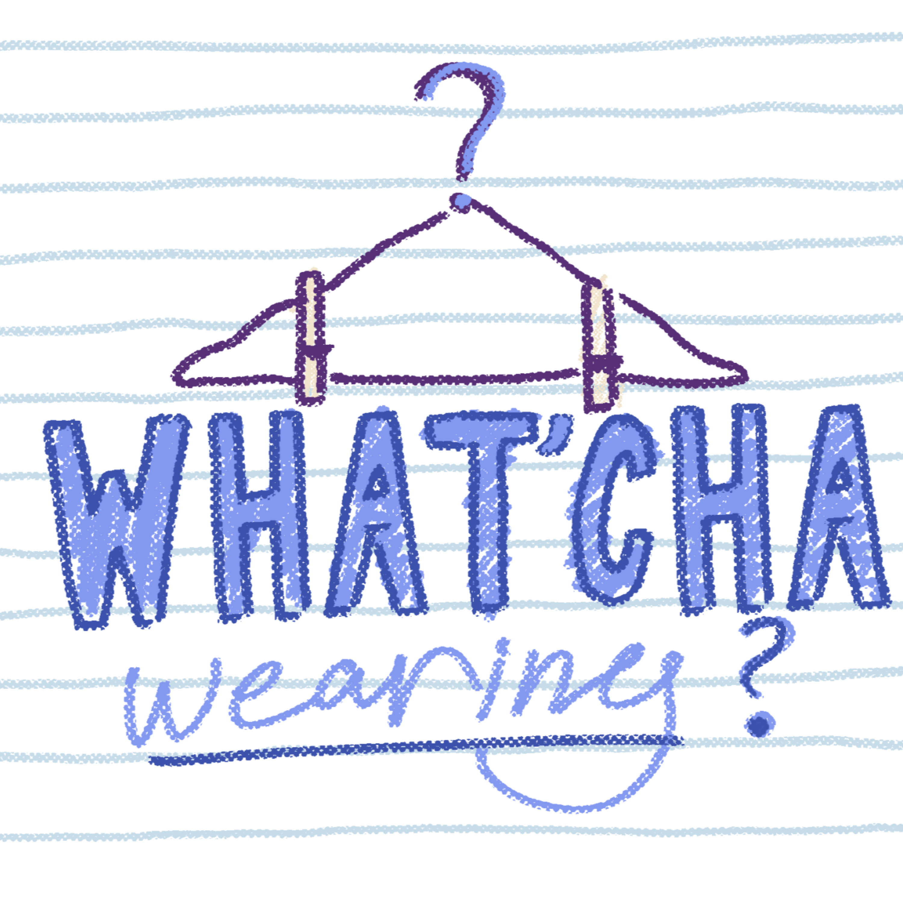 What’Cha Wearing Episode 3: With Sydona Solomon & Beni Nduwayezu, episode artwork