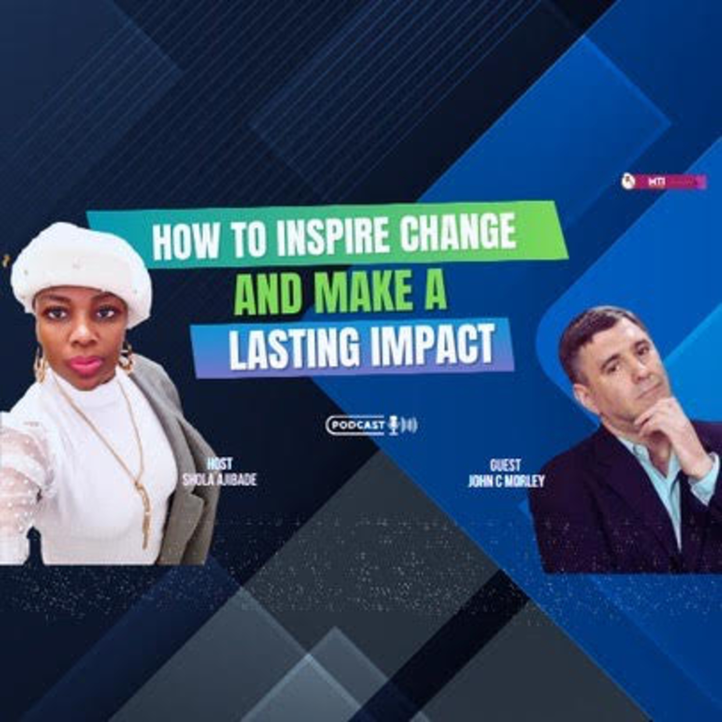 How to Inspire Change and Make a Lasting Impact | John Moley’s Story episode artwork