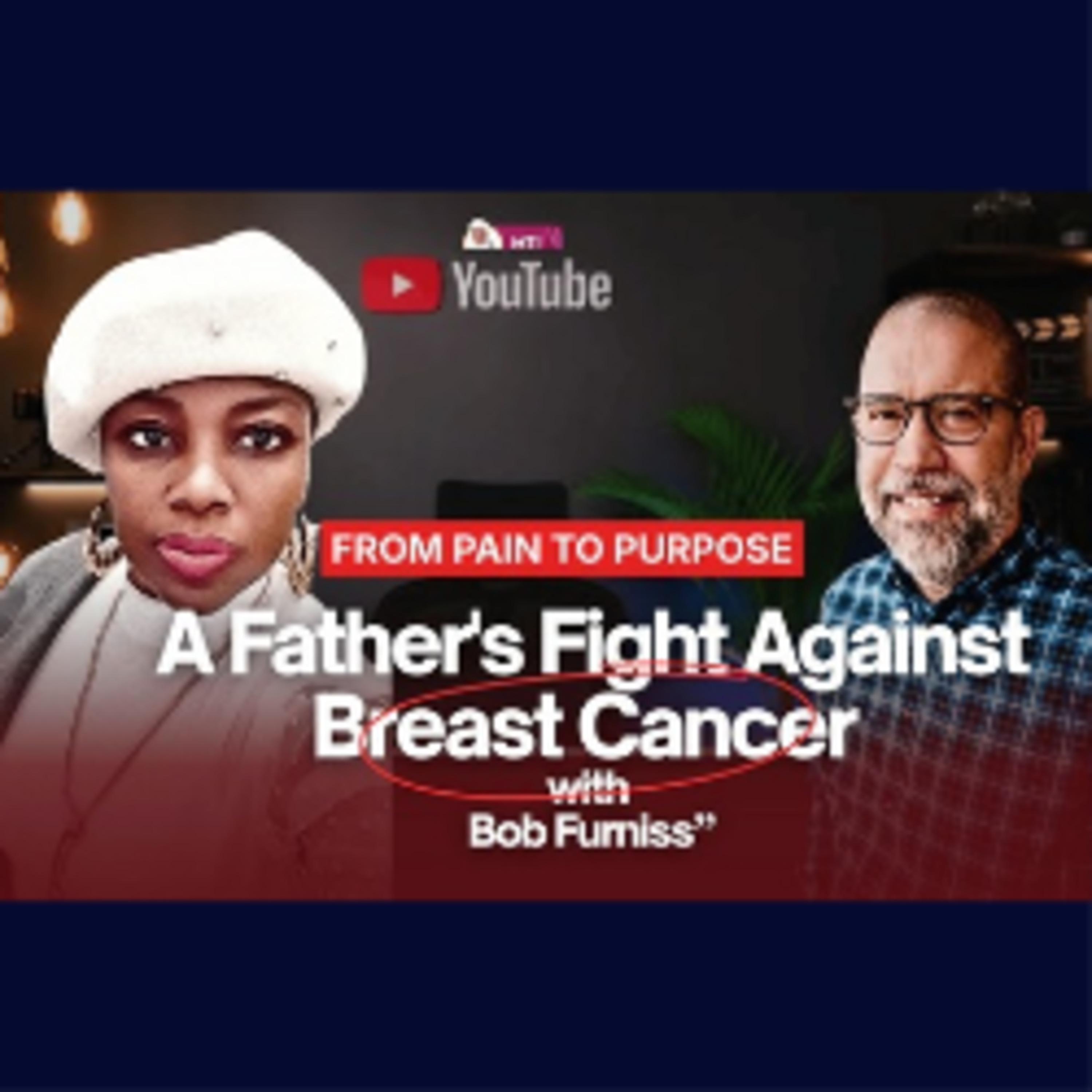 From Pain to Purpose: A Father's Fight Against Breast Cancer | Bob Furniss episode artwork