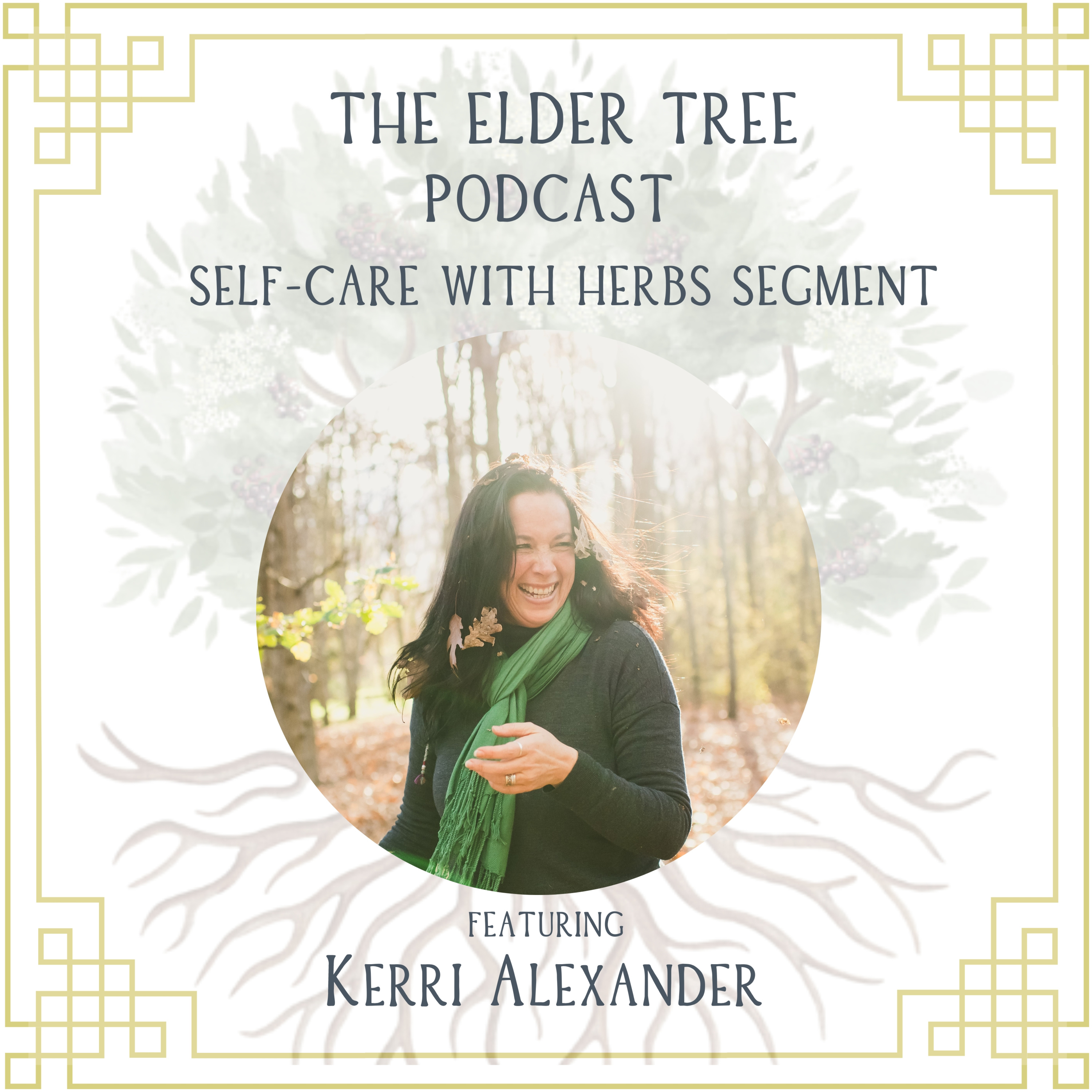 132. Introspection and Reflection: Kerri Alexander on Self Care with Herbs