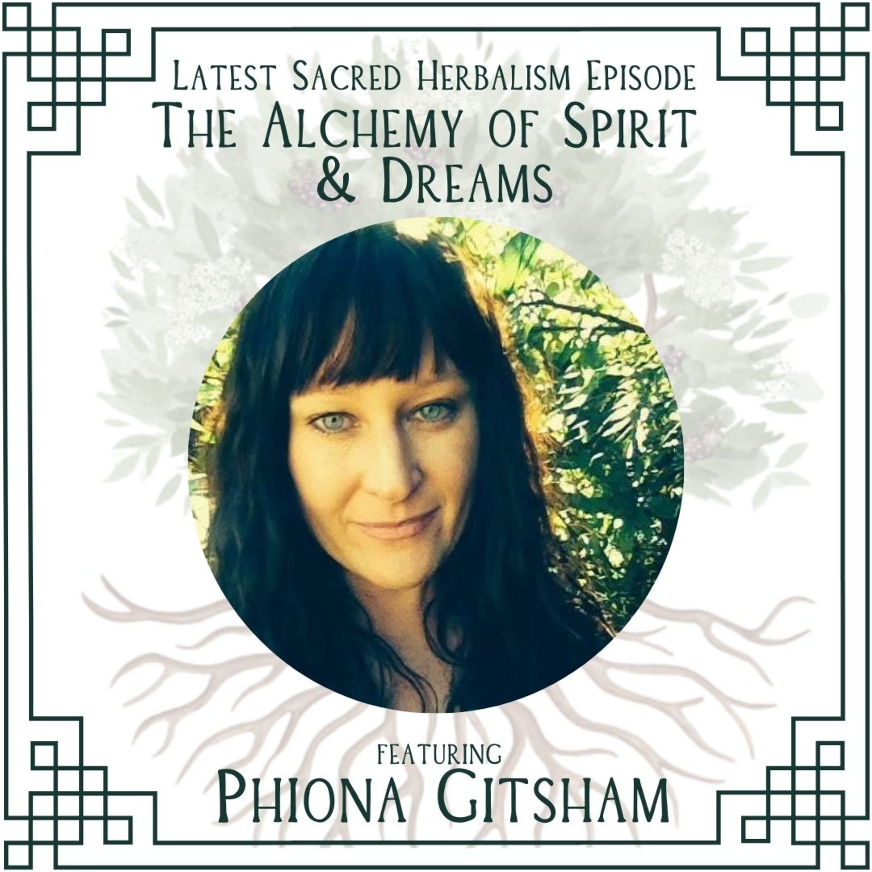 186. The Alchemy of Spirit & Dreams on Sacred Herbalism