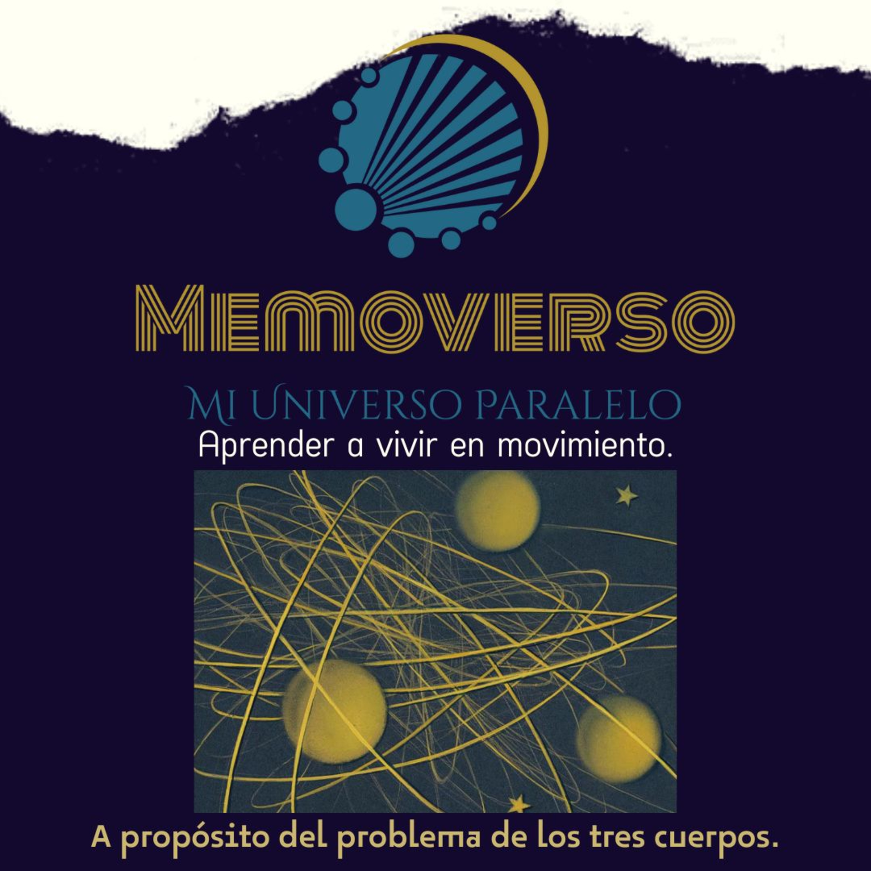 Aprender a vivir en movimiento .A propósito del problema de los tres cuerpos.