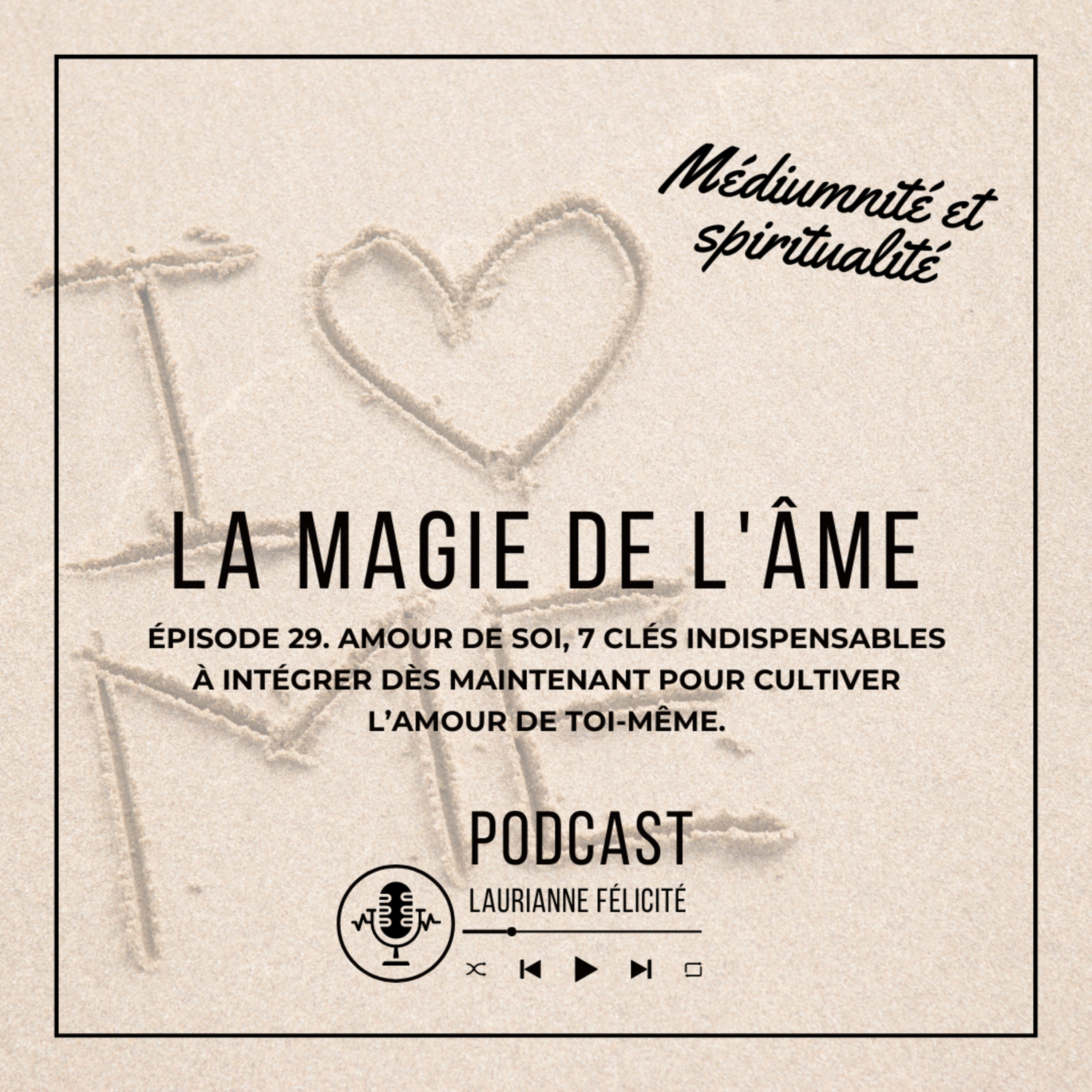 29_Amour de soi : 7 clés indispensables à intégrer dès maintenant pour cultiver l’amour de toi-même.