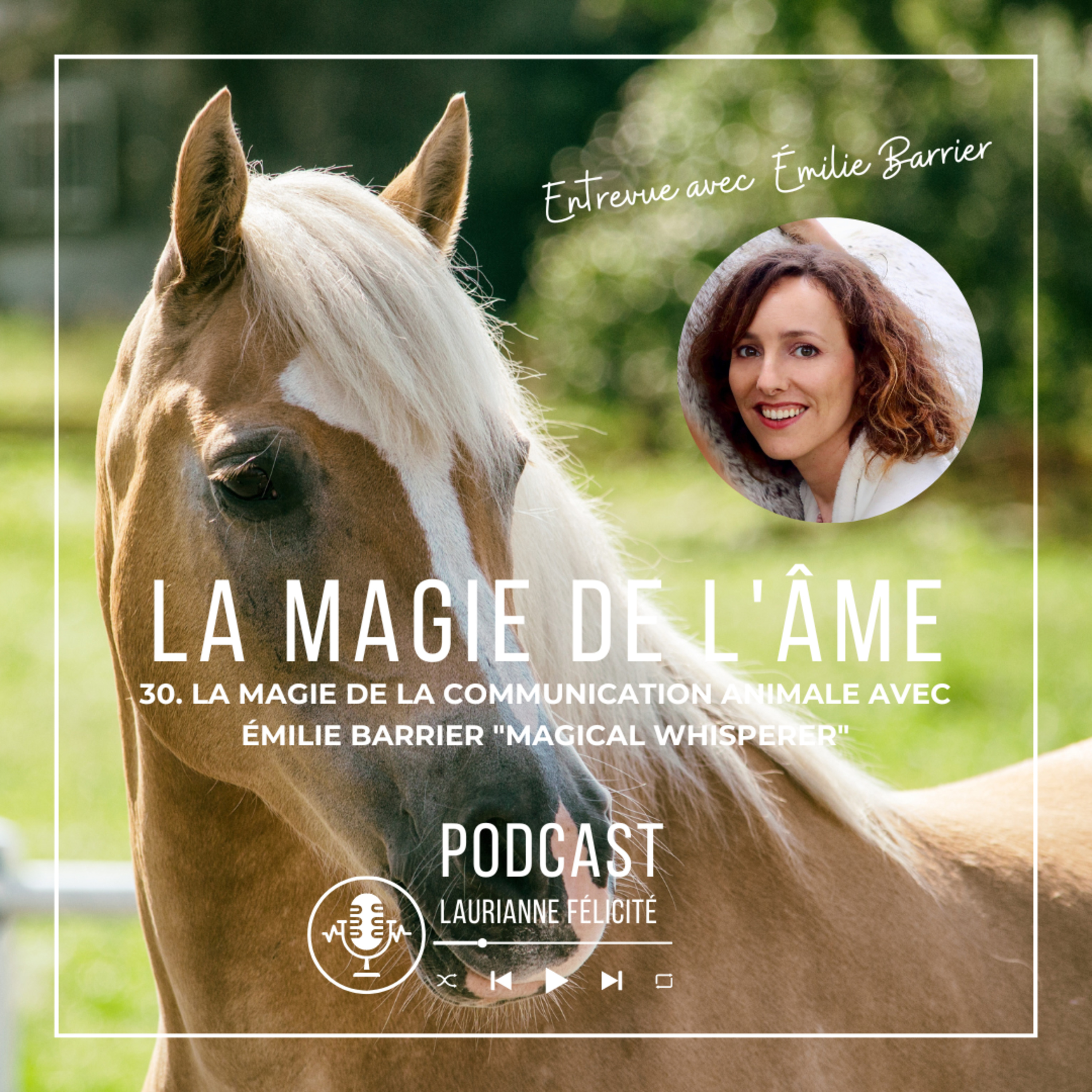 30_La magie de la communication animale - Entrevue avec Emilie Barrier "Magical Whisperer"