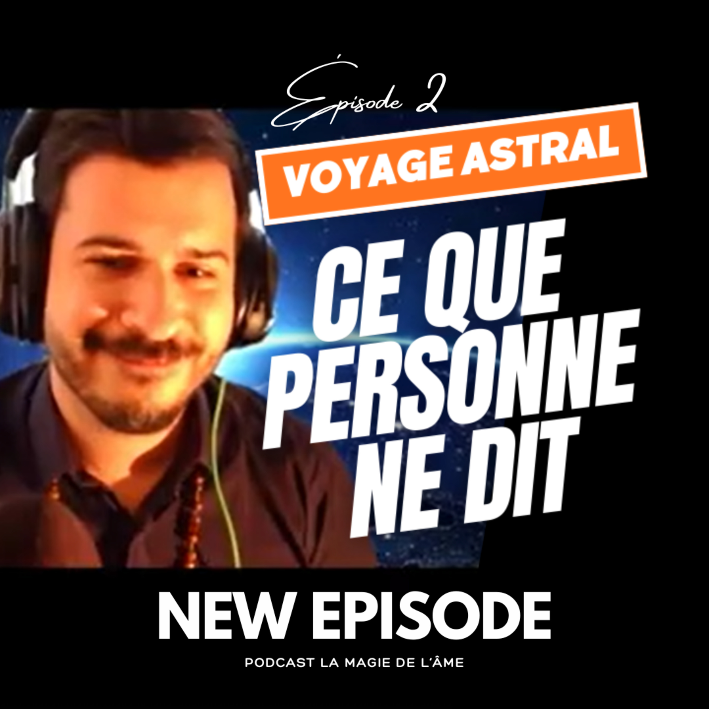 2_Voyage astral et sortie de corps, ce que personne ne dit episode artwork