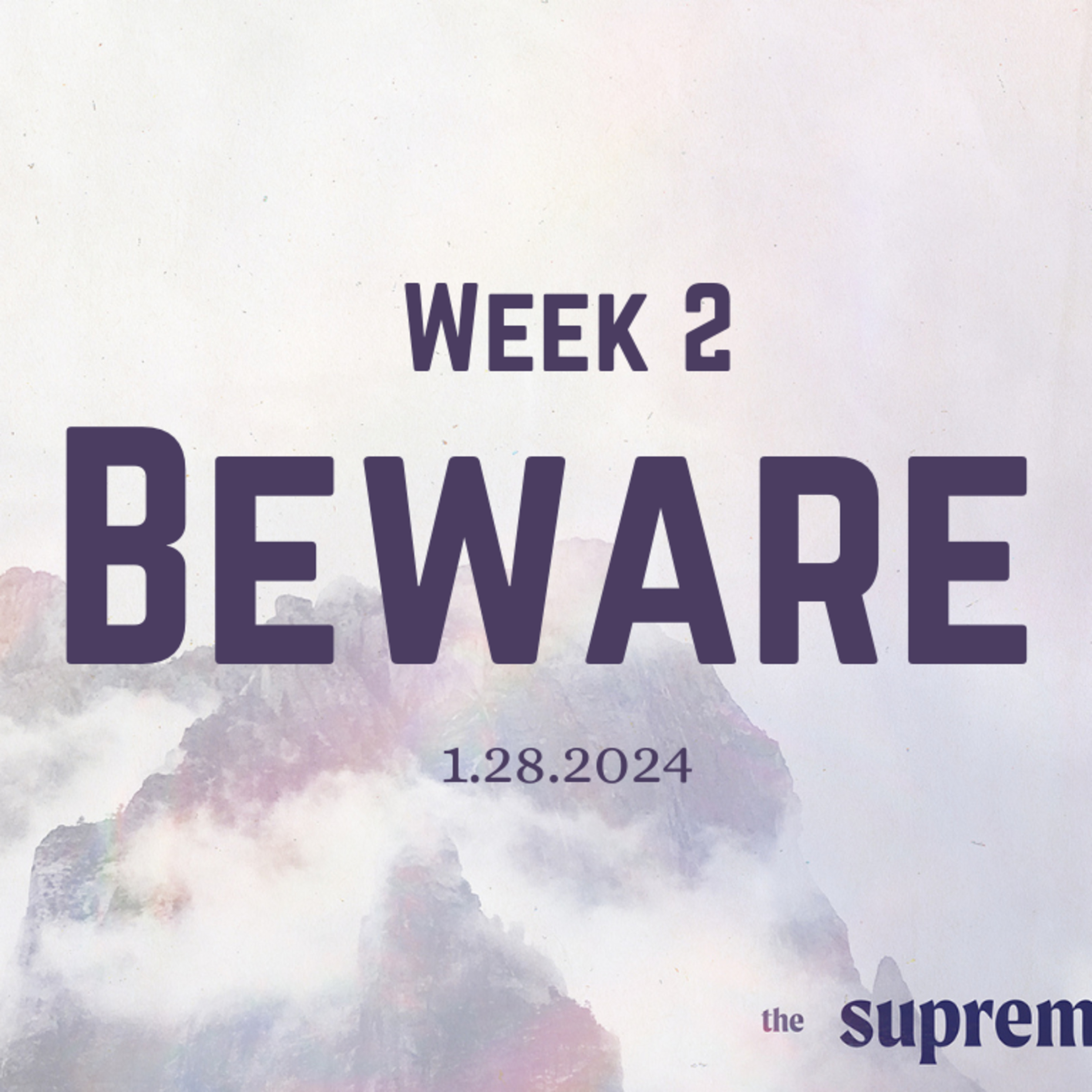 The Supreme Life // Week 2 // "Beware"