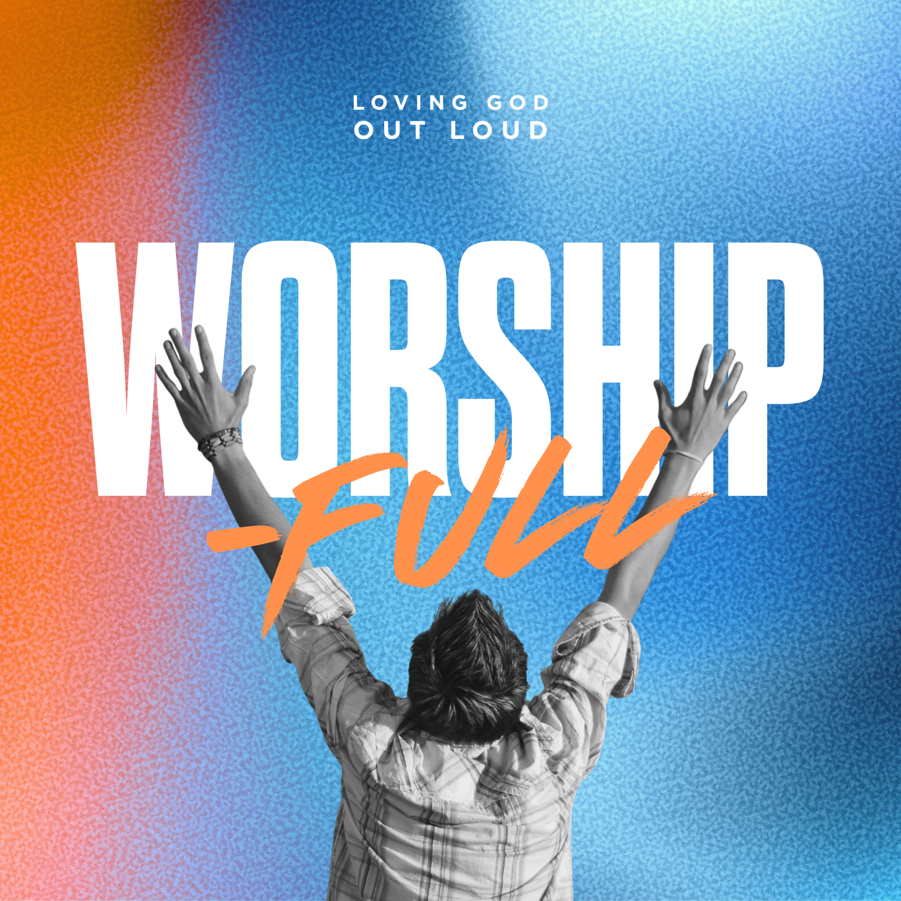 WORSHIP-FULL: The Heart of Worship - Chris Workman episode artwork