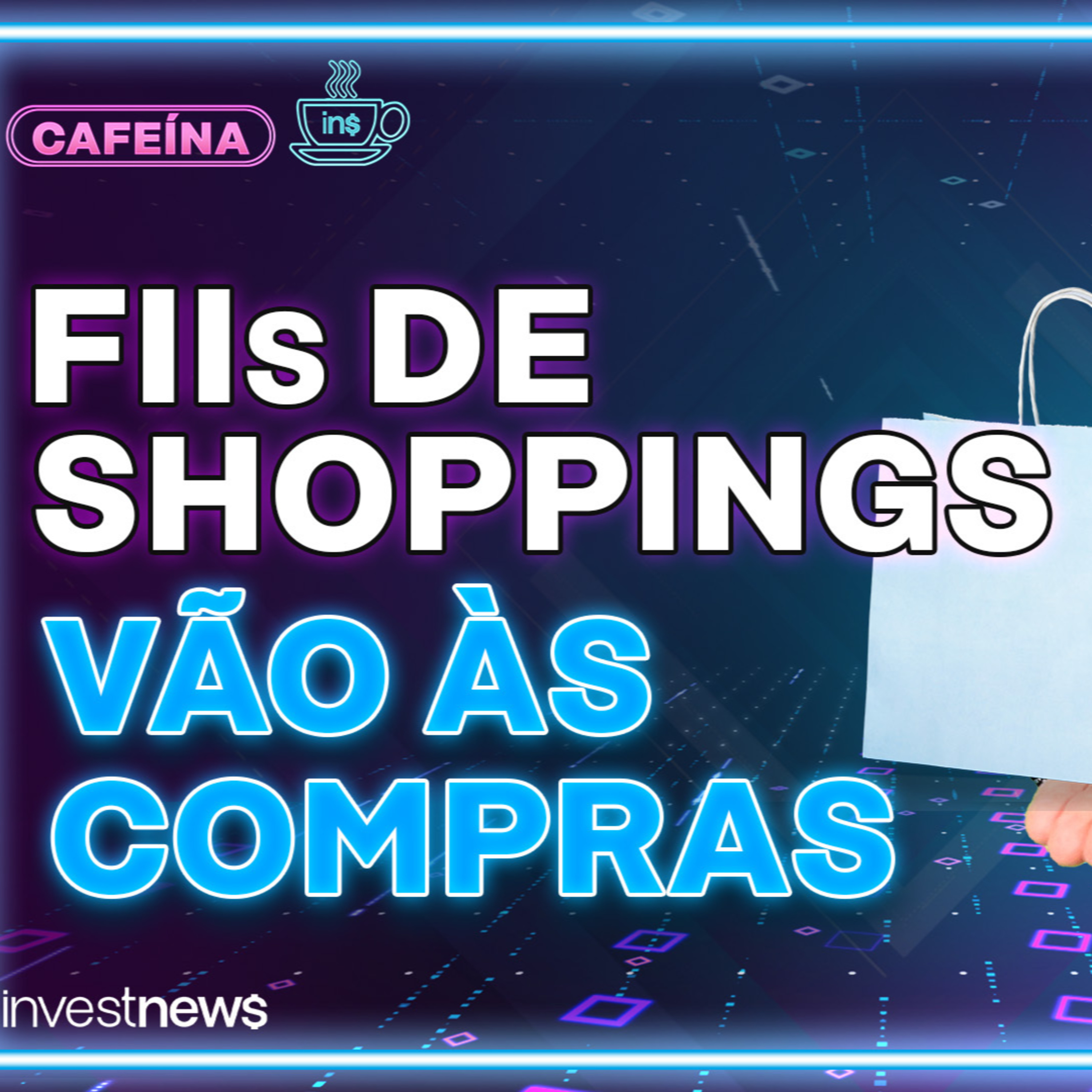 Por que fundos imobiliários de shoppings estão renovando portfólio? episode artwork