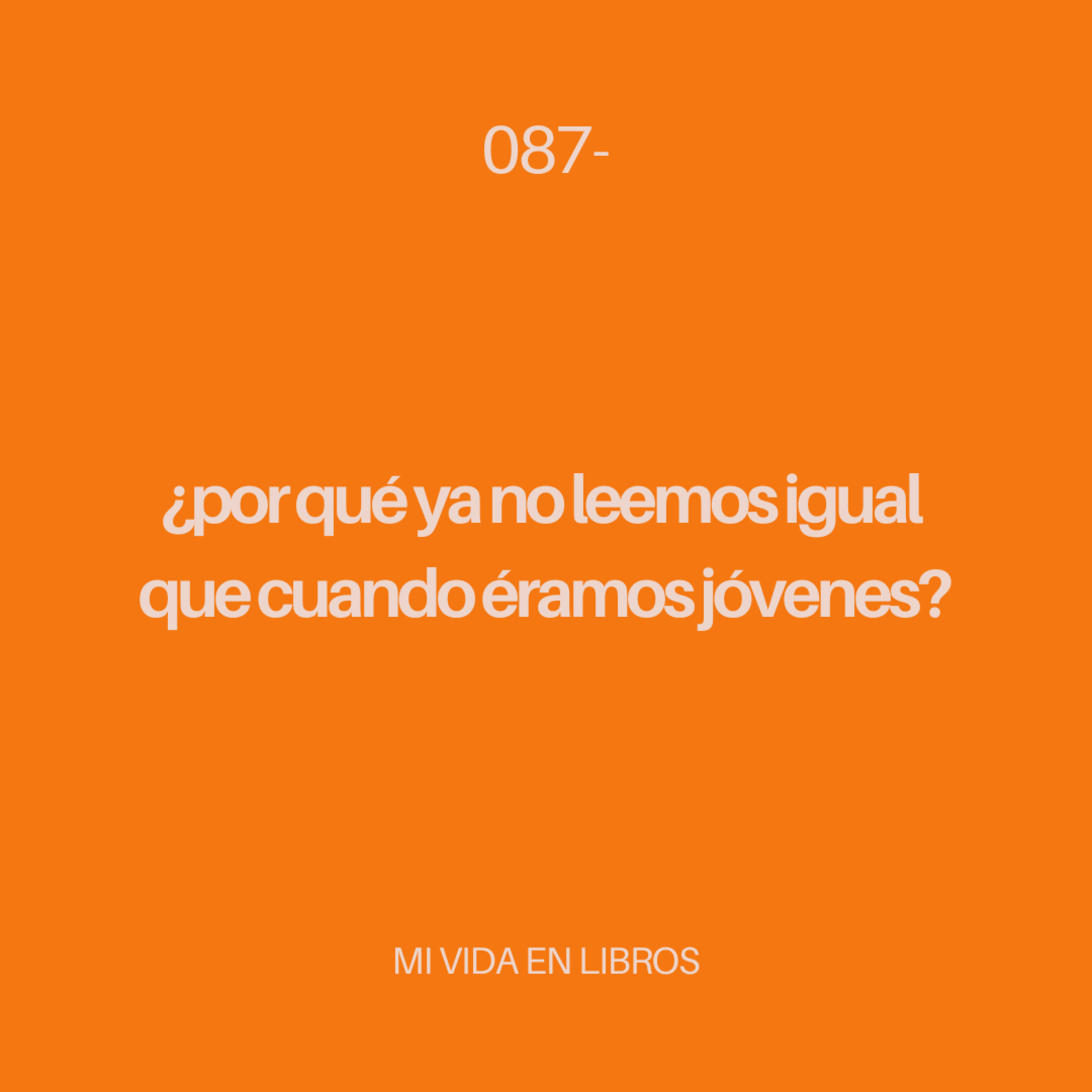 087- ¿Por qué ya no leemos igual que cuando éramos jóvenes? episode artwork