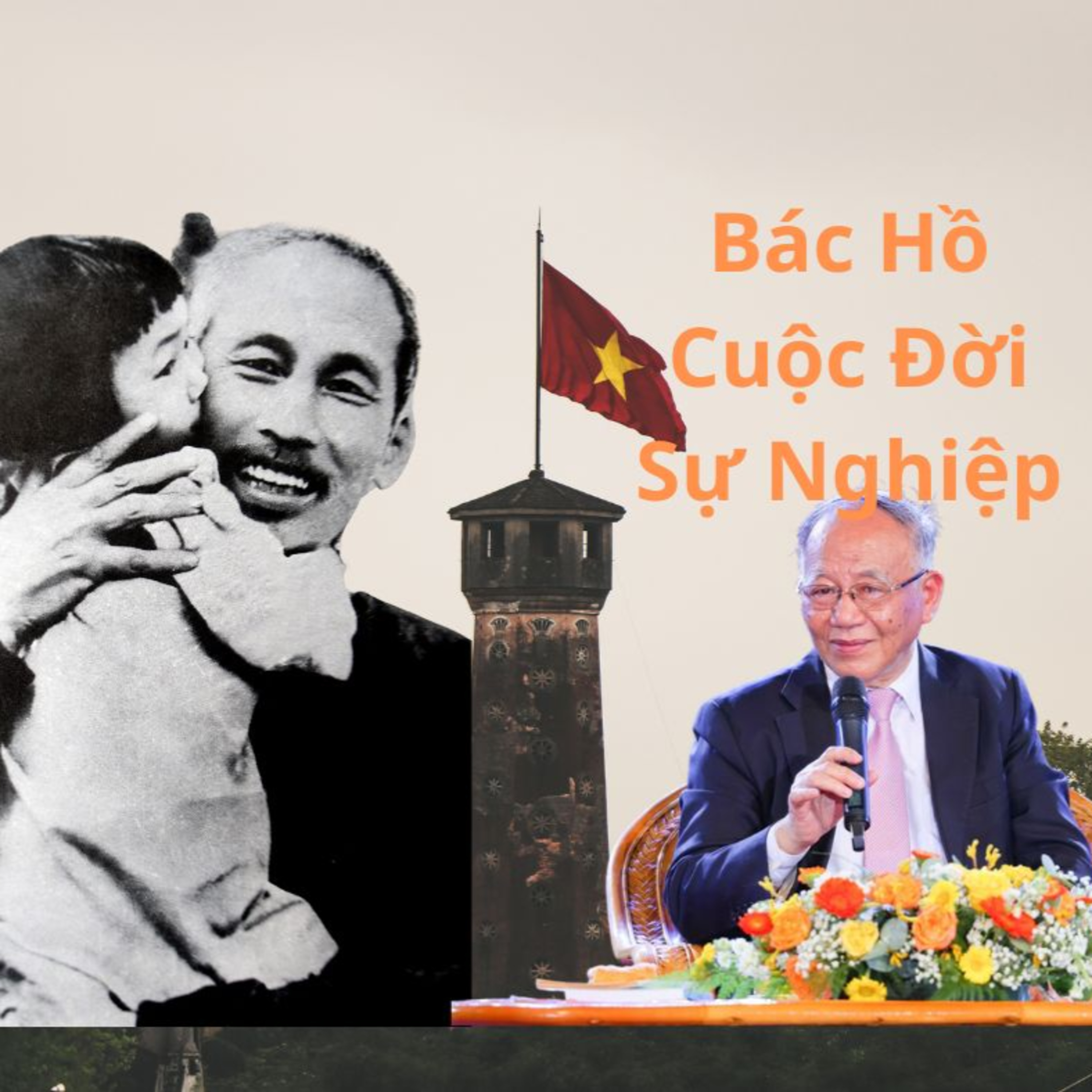 Bác Hồ cuộc đời, sự nghiệp qua lởi kể của Gs Hoàng Chí Bảo episode artwork
