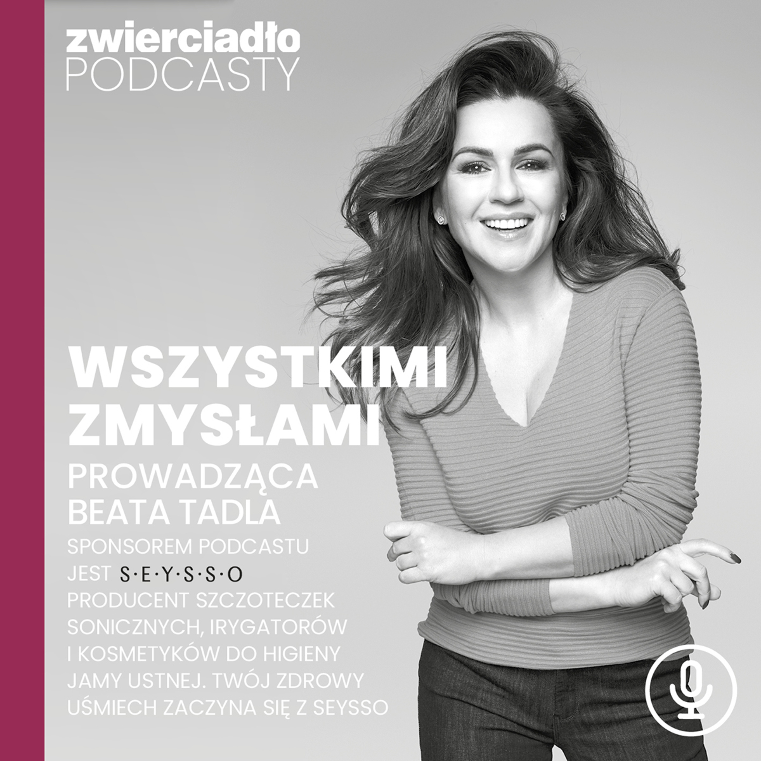 Podcast „Wszystkimi zmysłami”: Ten się śmieje, kto... ma zadbane zęby
