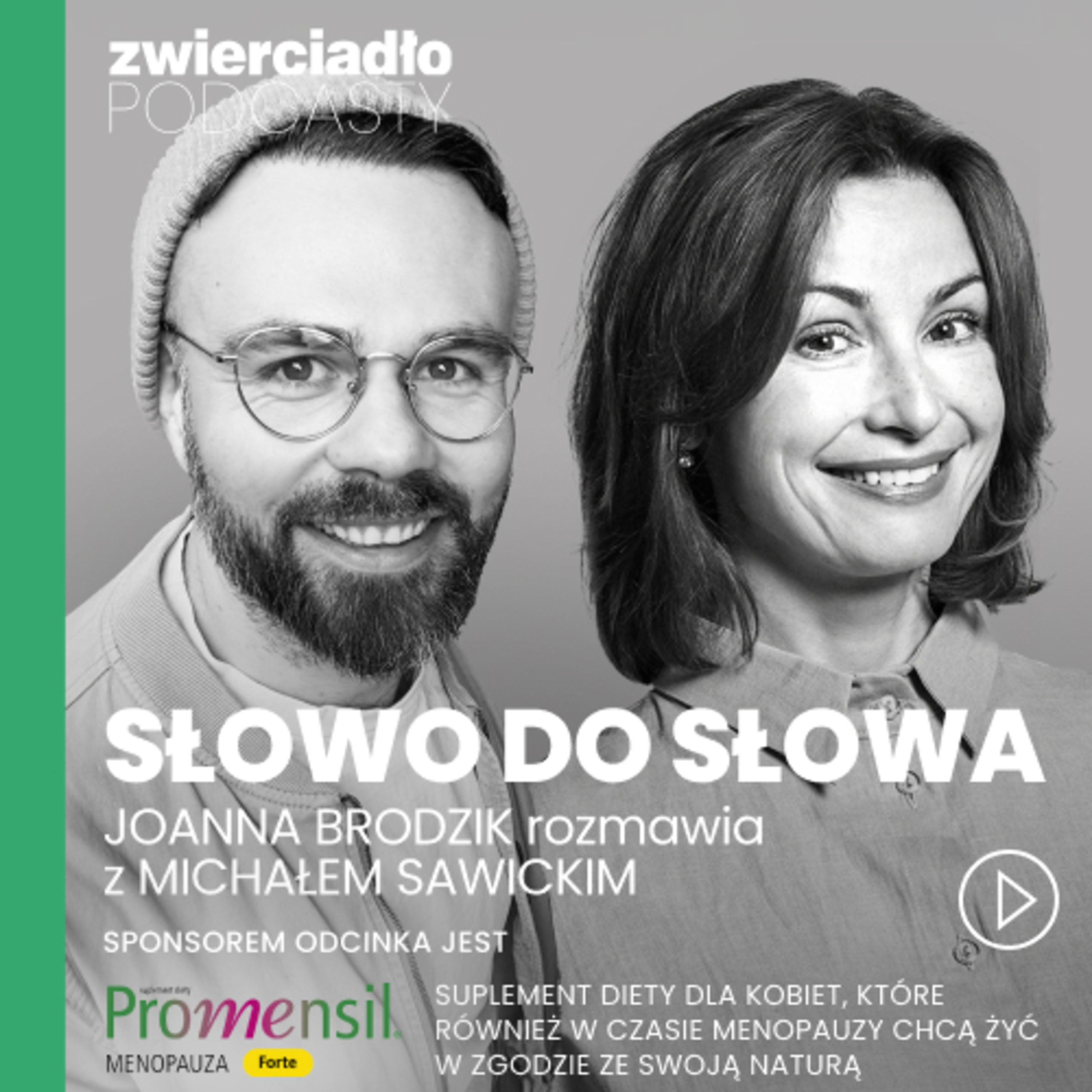 „Nie musisz wychodzić nago na balkon". Joanna Brodzik z Michałem Sawickim o męskim spojrzeniu na menopauzę | „Słowo do słowa”, odc. 5