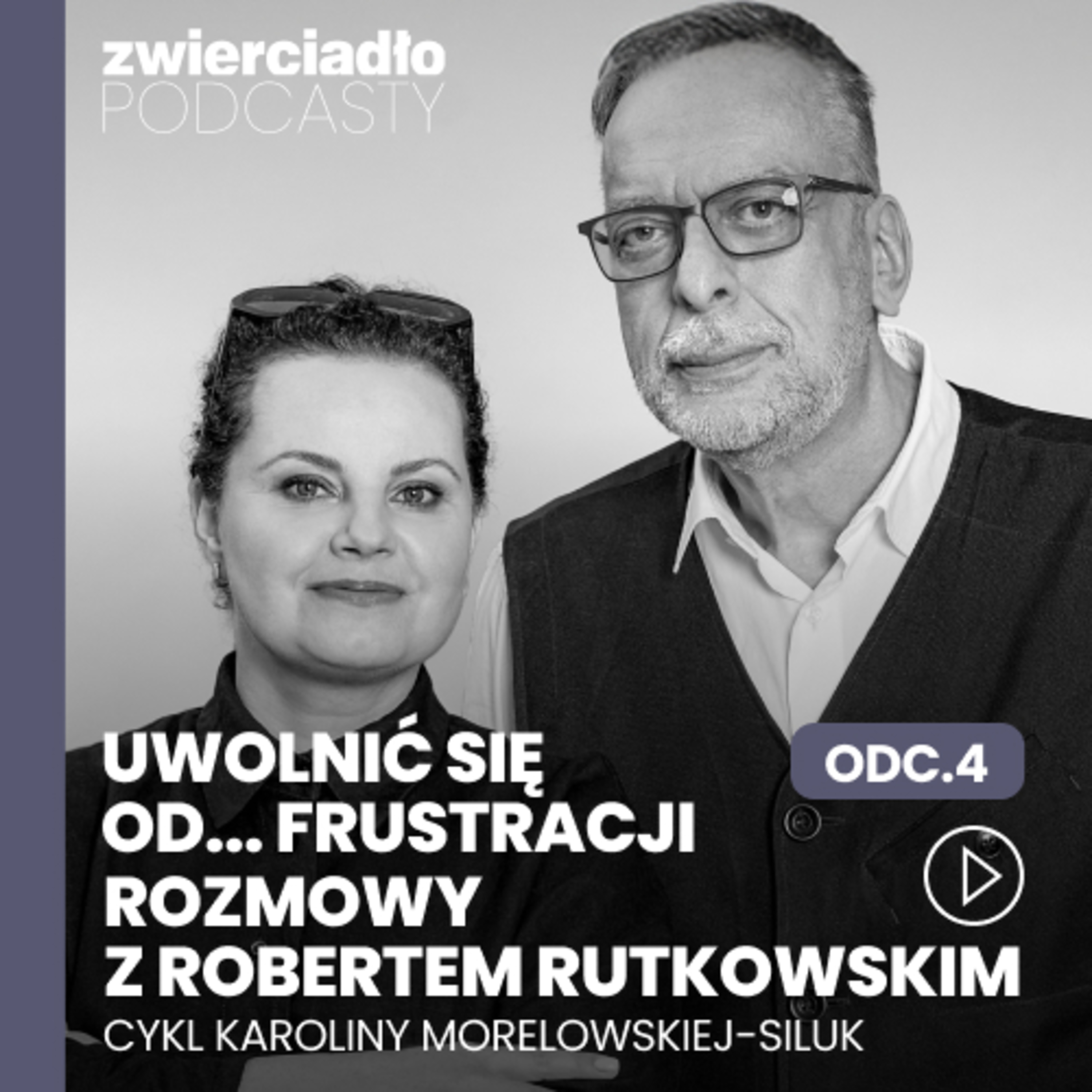 „Nie rób z partnera terapeuty, to się zawsze źle kończy" | „Uwolnić się od... frustracji. Rozmowy z Robertem Rutkowskim” odc. 5