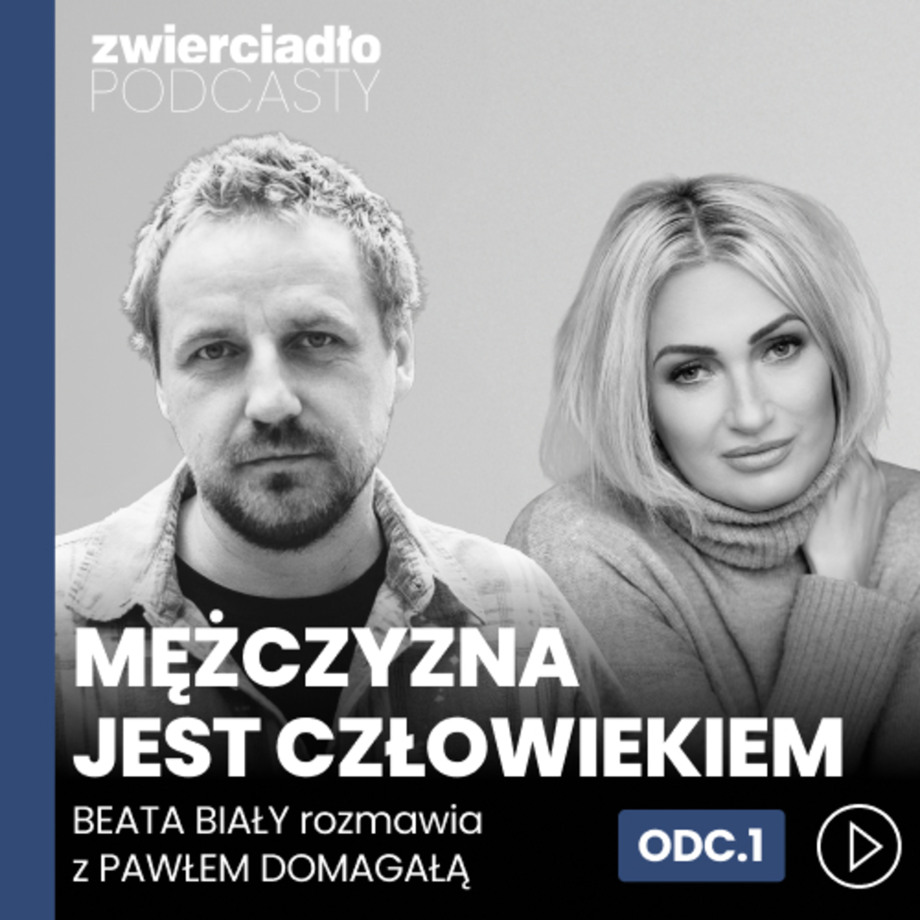 „Największa tragedia: masz te 50 lat i jesteś samotnym dziadem skupionym na sobie". Jakie życie ceni Paweł Domagała? | „Mężczyzna jest człowiekiem”, odc. 1
