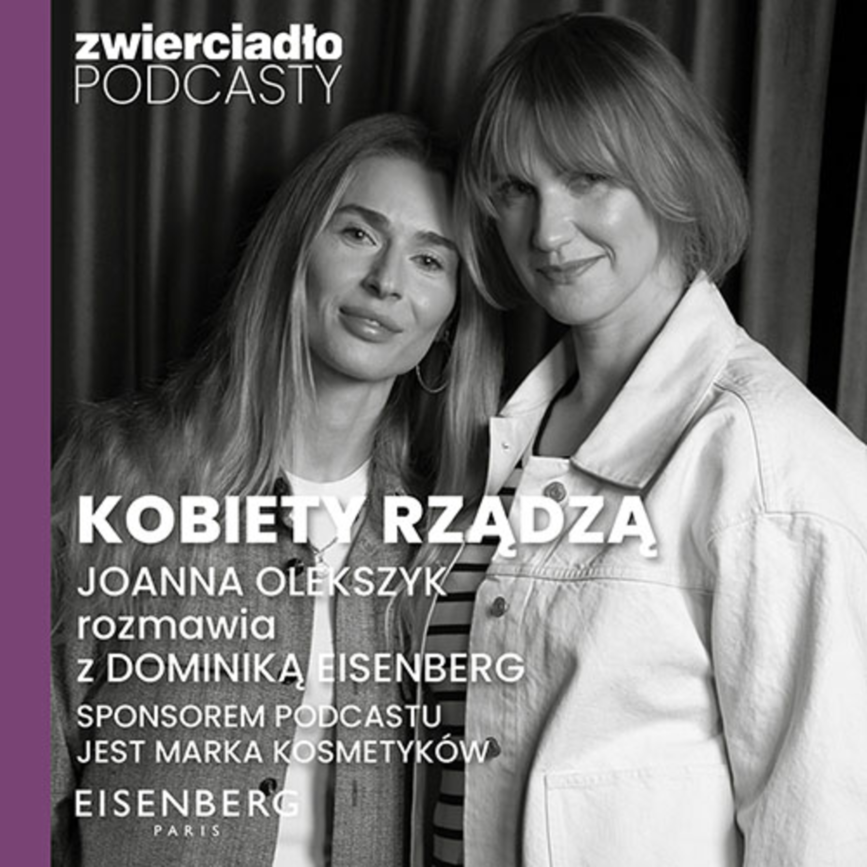 „Autentyczność zawsze wygrywa". Dominika Eisenberg o tym, że 70% jej pracy to przyjemność | „Kobiety rządzą”, odc. 1