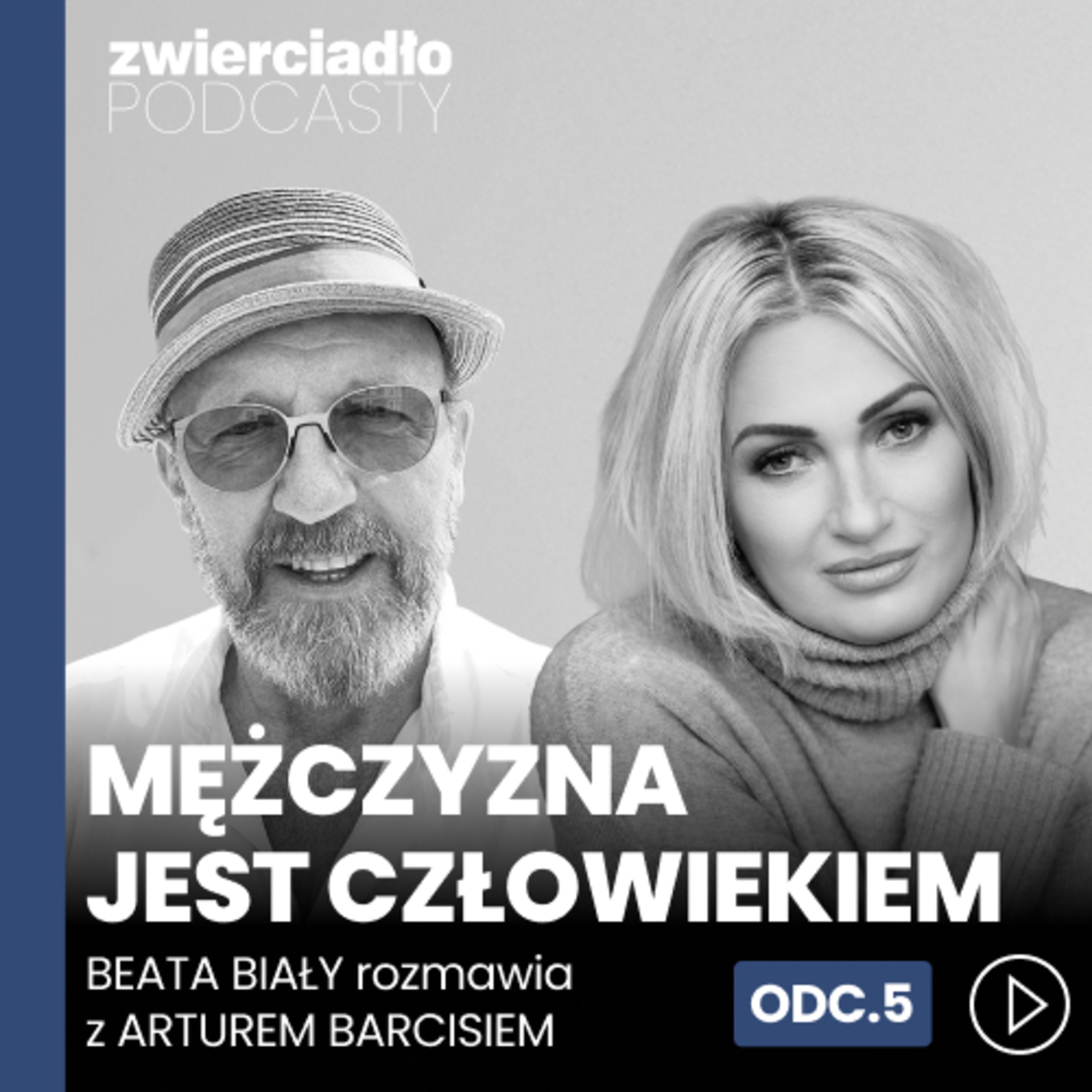 „Można się zakochać w ułamku sekundy". Artur Barciś o tym, co jest najtrudniejsze w relacjach z kobietami | „Mężczyzna jest człowiekiem”, odc. 5