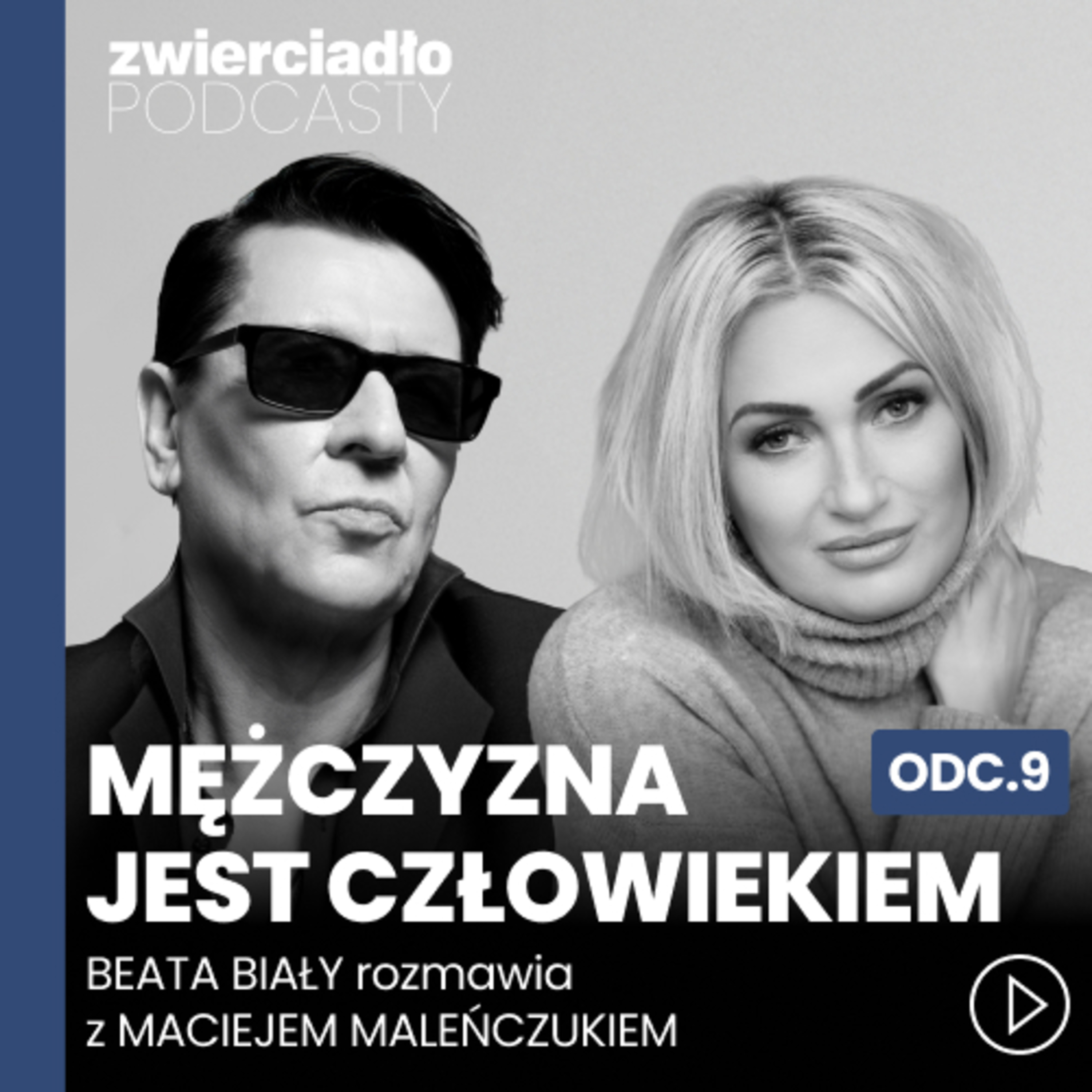 „Potrafiłem być wierny kochance”. Maciej Maleńczuk o wojnie płci, kobiecej perfidii i starości | „Mężczyzna jest człowiekiem”, odc.9