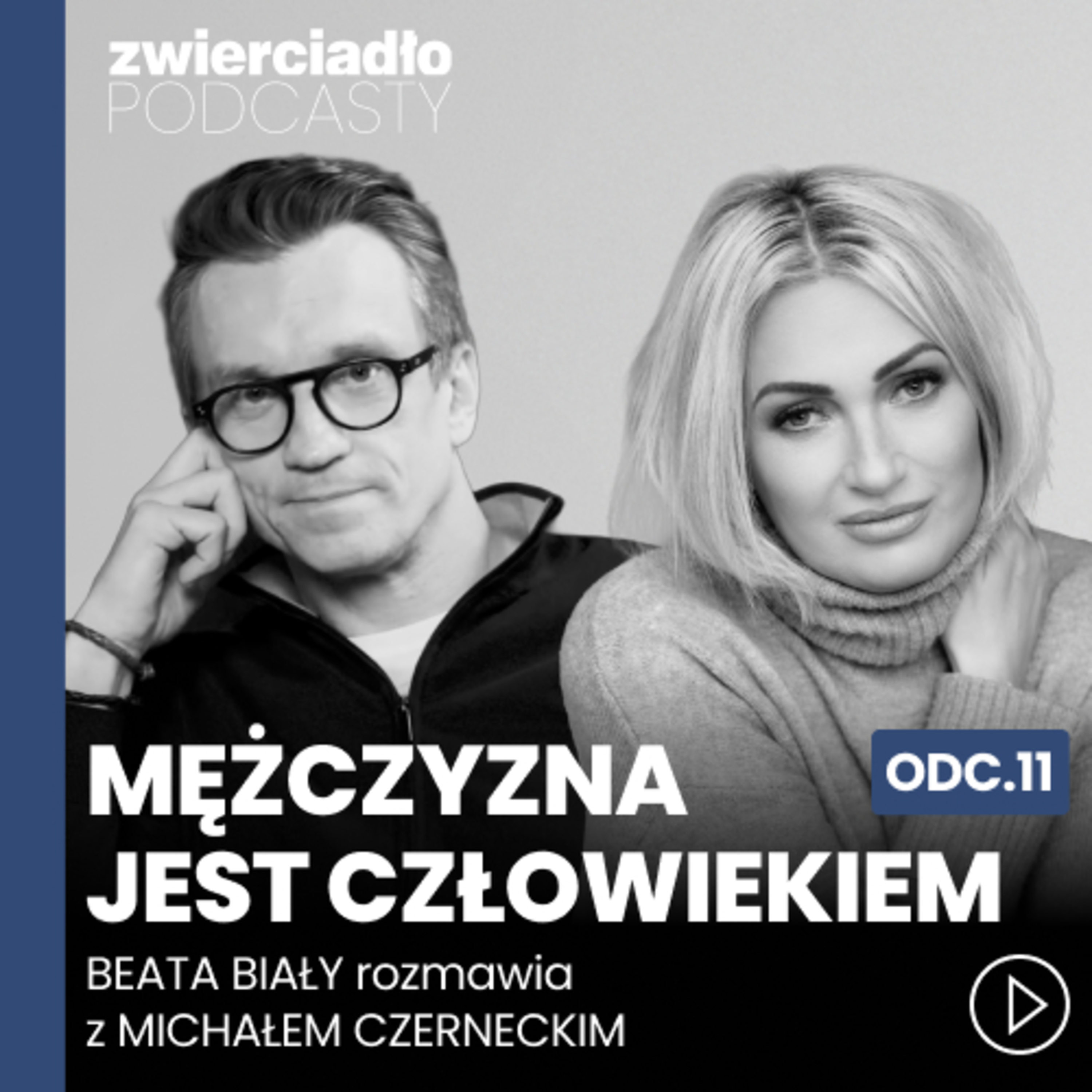 „Po śmierci ojca byłem przez długie lata zamrożony”. Michał Czernecki o żałobie i „metodzie Leszka Lichoty” na życie | „Mężczyzna jest człowiekiem”, odc. 11