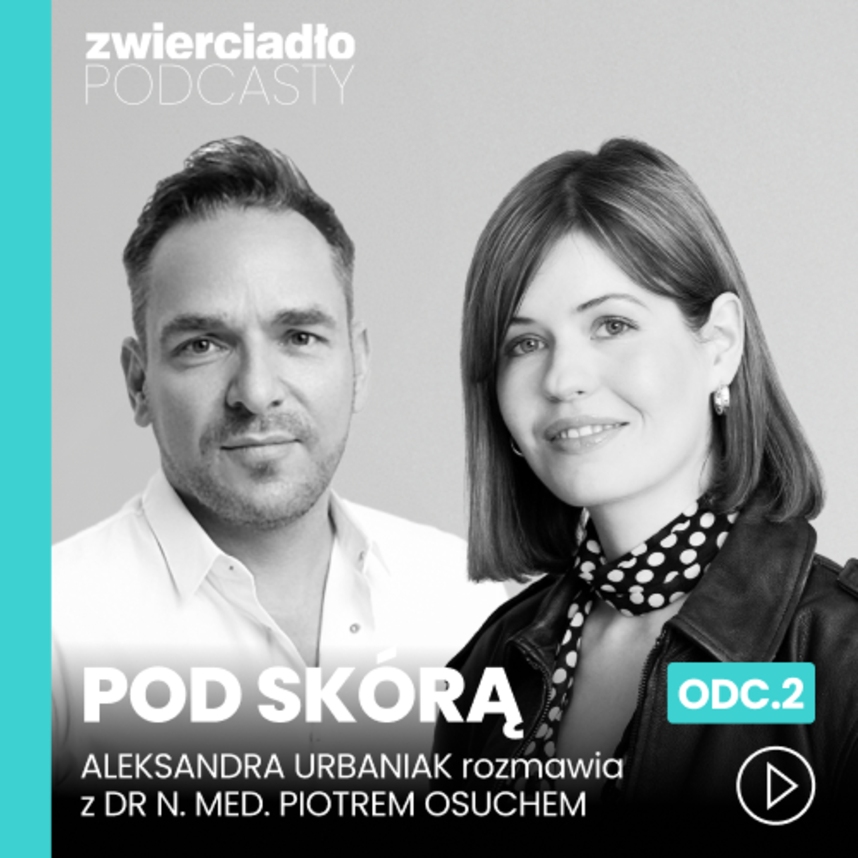 „Moja najmłodsza pacjentka miała 26 lat”. Sekrety hollywoodzkiego liftingu zdradza chirurg plastyczny dr Piotr Osuch | „Pod skórą”, odc. 2 episode artwork