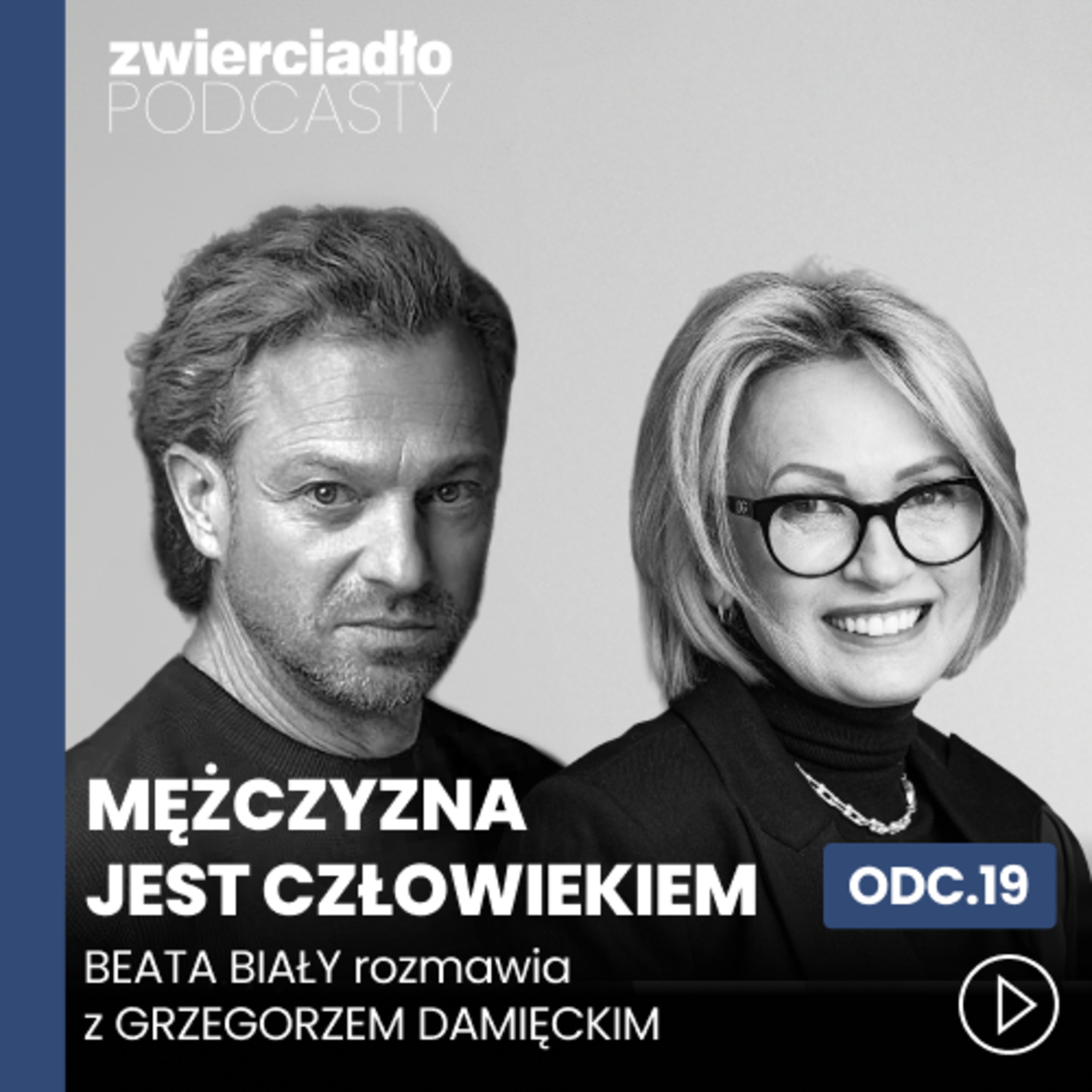 „Pogubiło mi się wiele rzeczy “. Dlaczego Grzegorz Damięcki nie wierzy w doświadczenie życiowe i z czym poszedł na terapię? | „Mężczyzna jest człowiekiem”, odc. 19 episode artwork