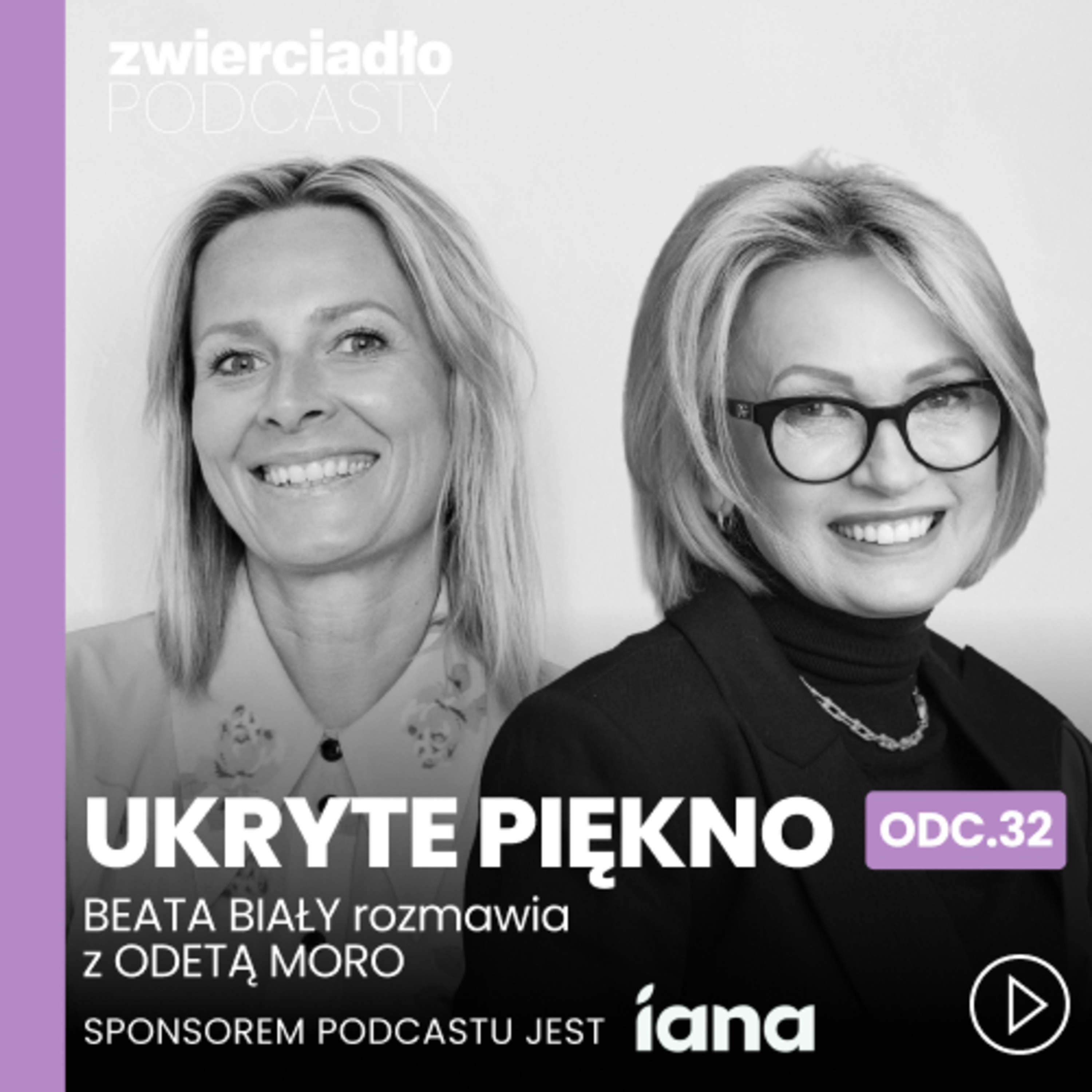 „Słyszę: jak ty wyglądasz, stara to już byłaś”. Odeta Moro o tym, że od lat ma 26 lat | „Ukryte piękno” odc. 32 episode artwork