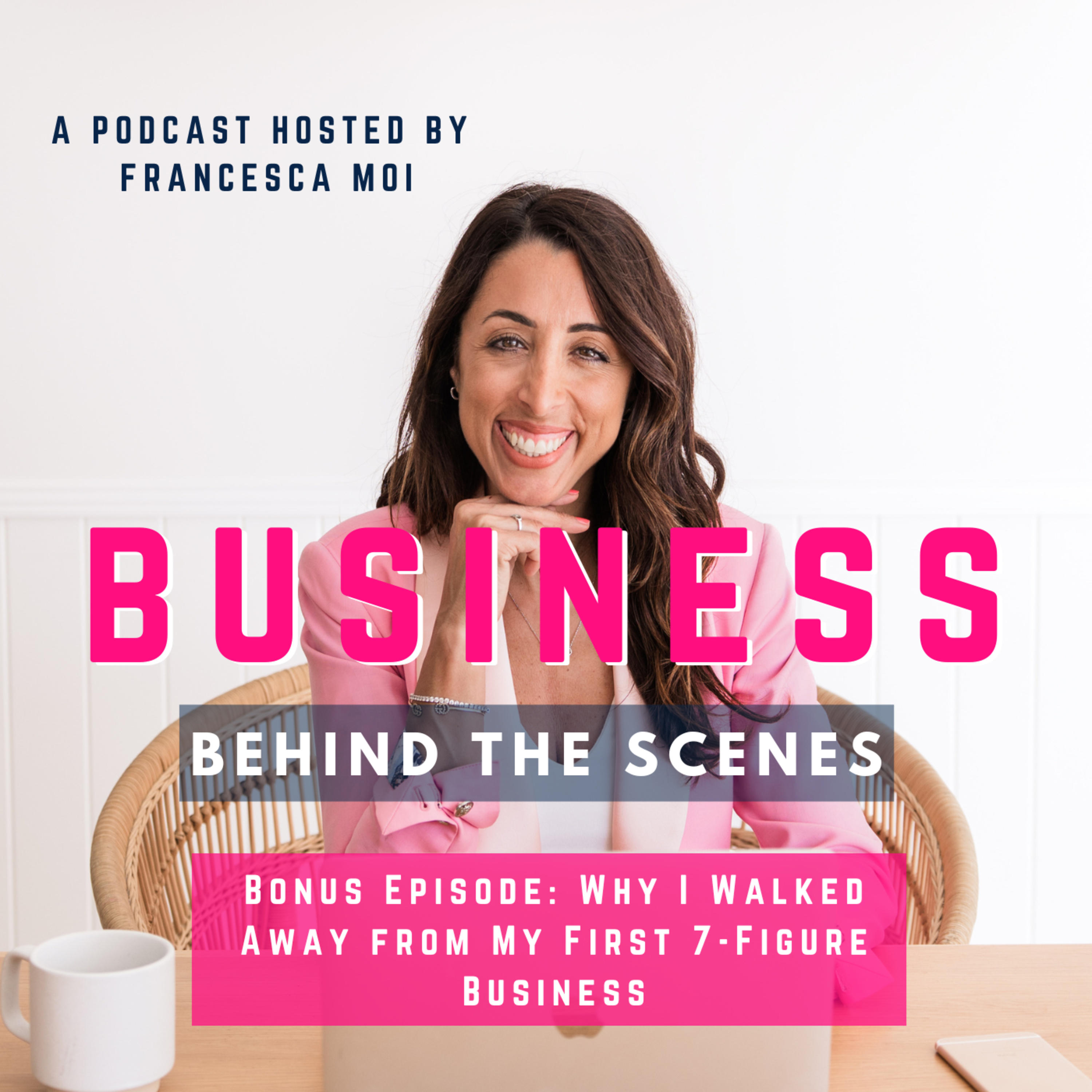 Special Episode: Why I Walked Away from My First 7-Figure Business episode artwork