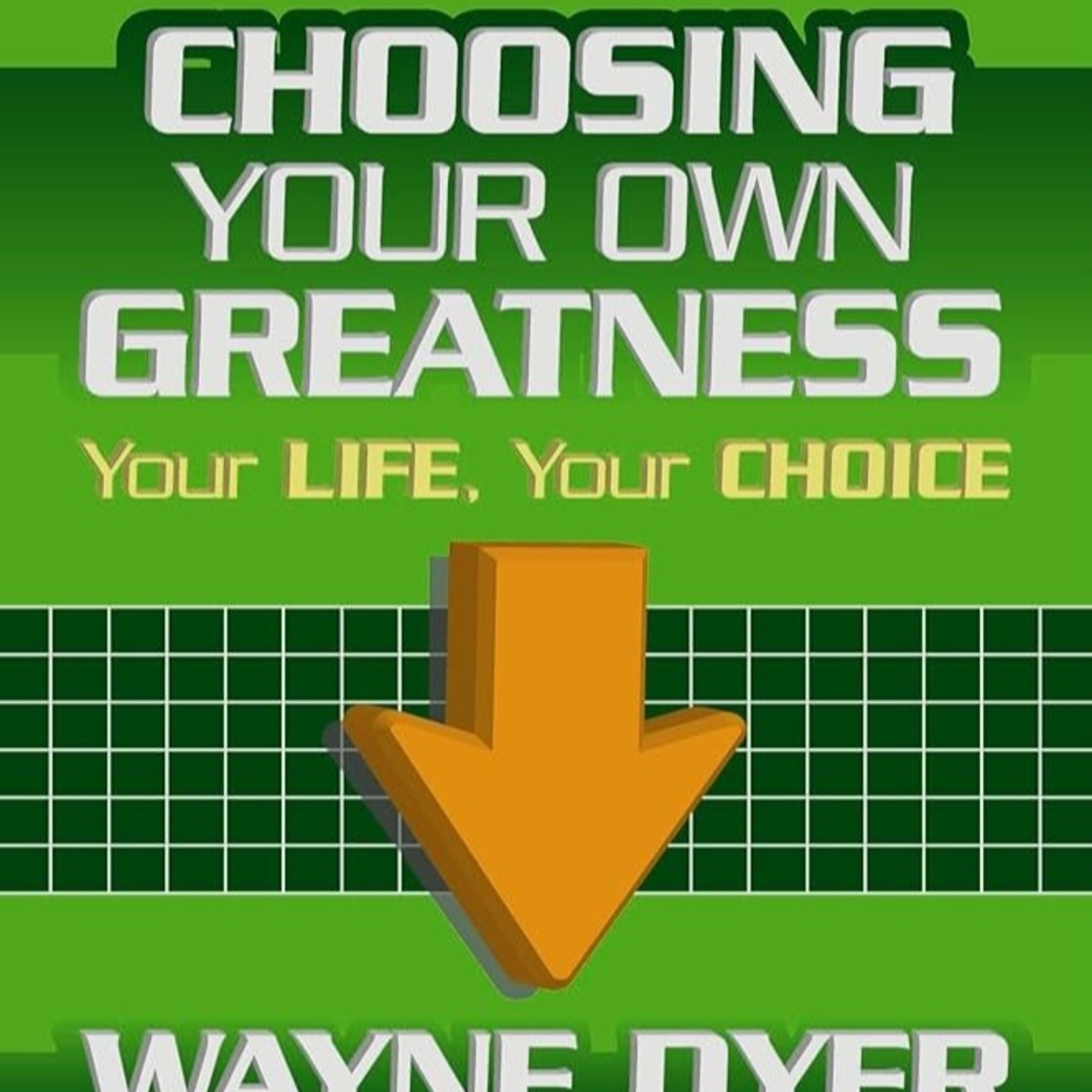 کاور 01 - Choosing Your Own Greatness: Your Life, Your Choice