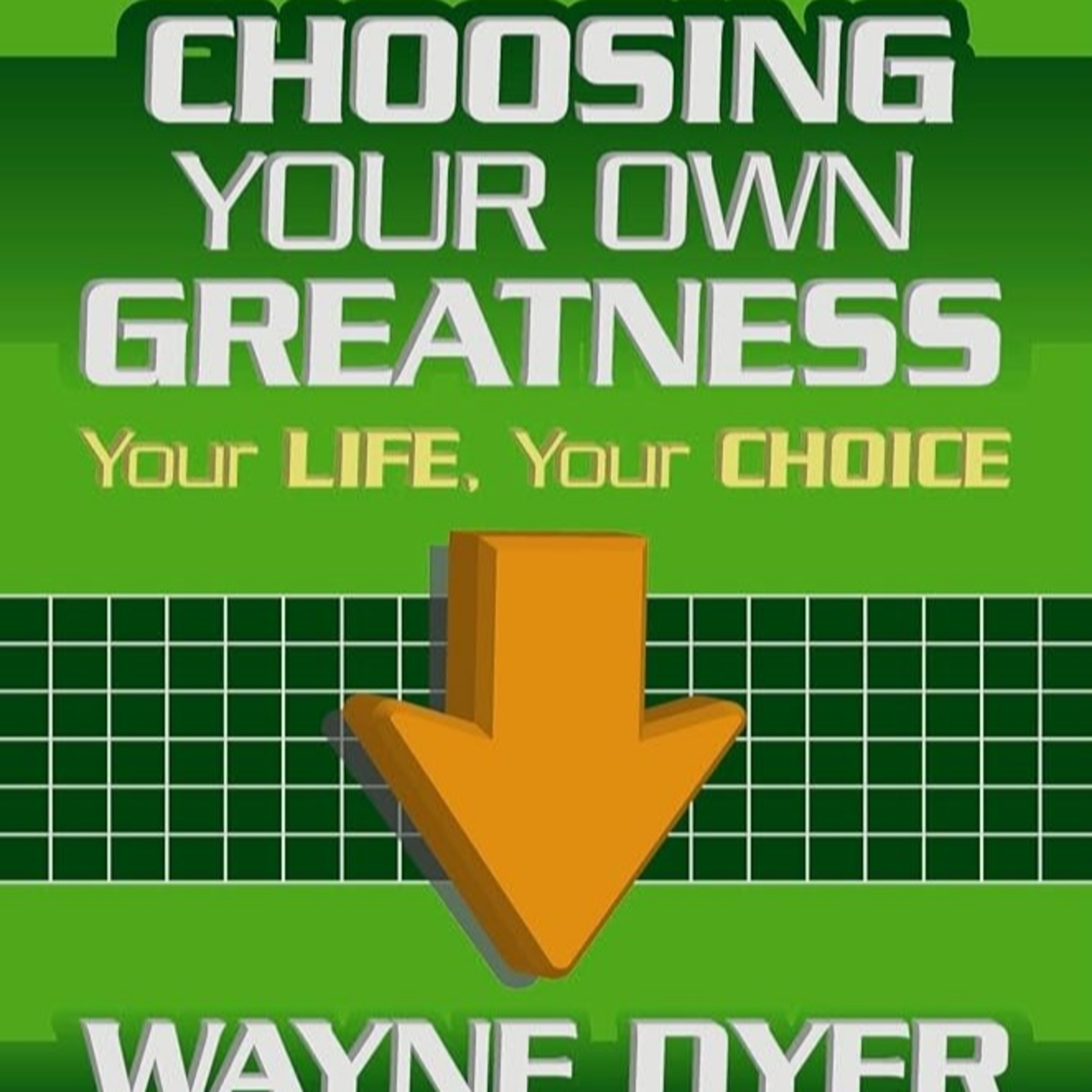 کاور 02 - Choosing Your Own Greatness: Your Life, Your Choice