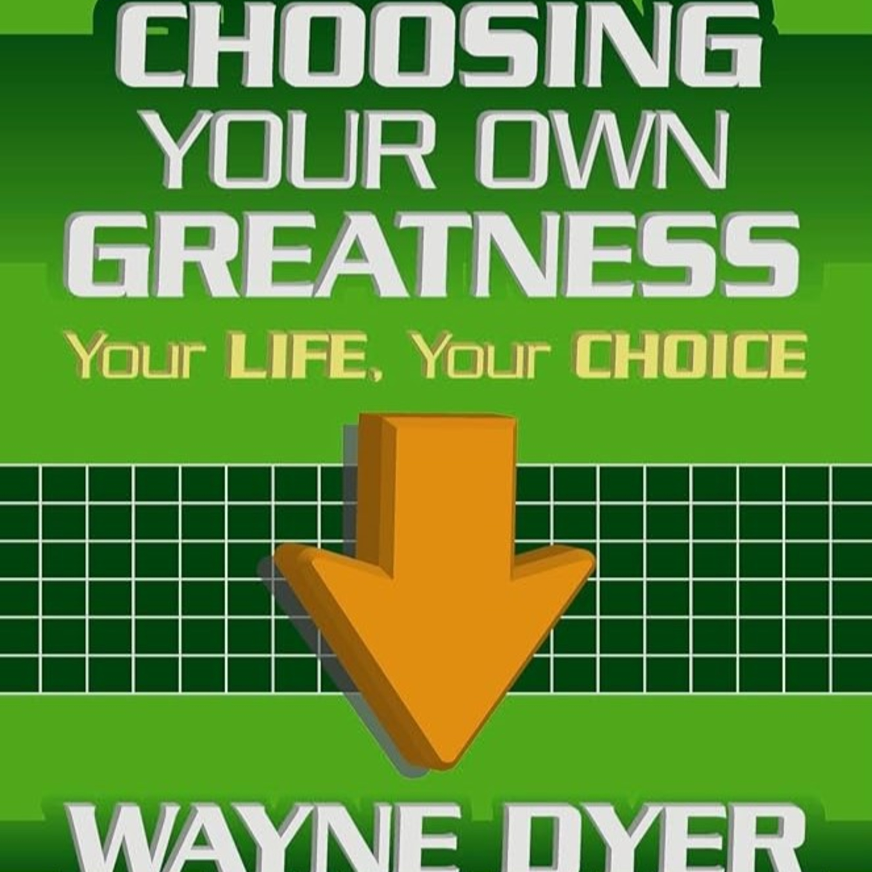 کاور 03 - Choosing Your Own Greatness: Your Life, Your Choice