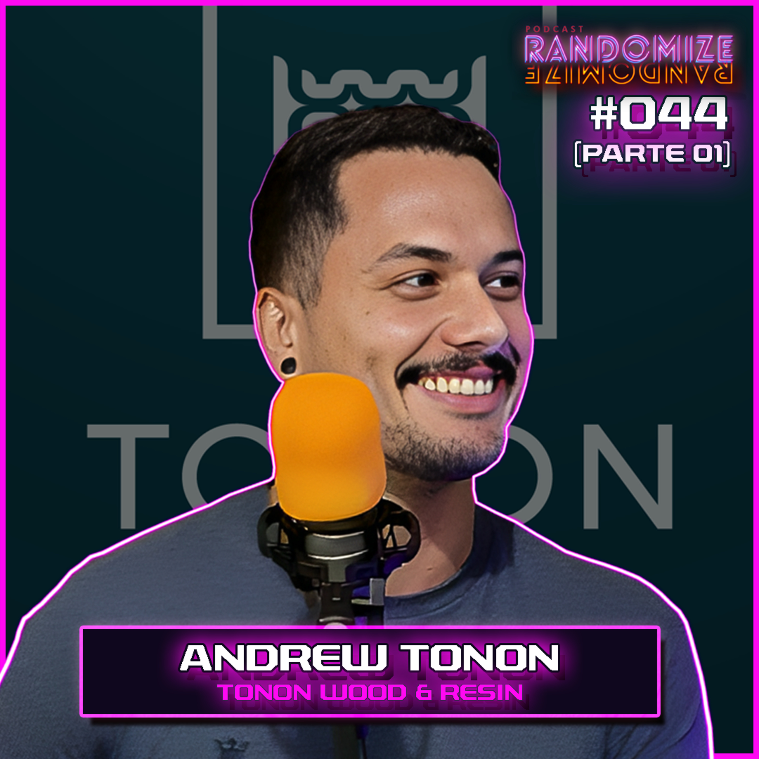 #044 - ANDREW TONON: Esmero e manualidade da Tonon Wood & Resin! (parte 01) | S02E023 episode artwork