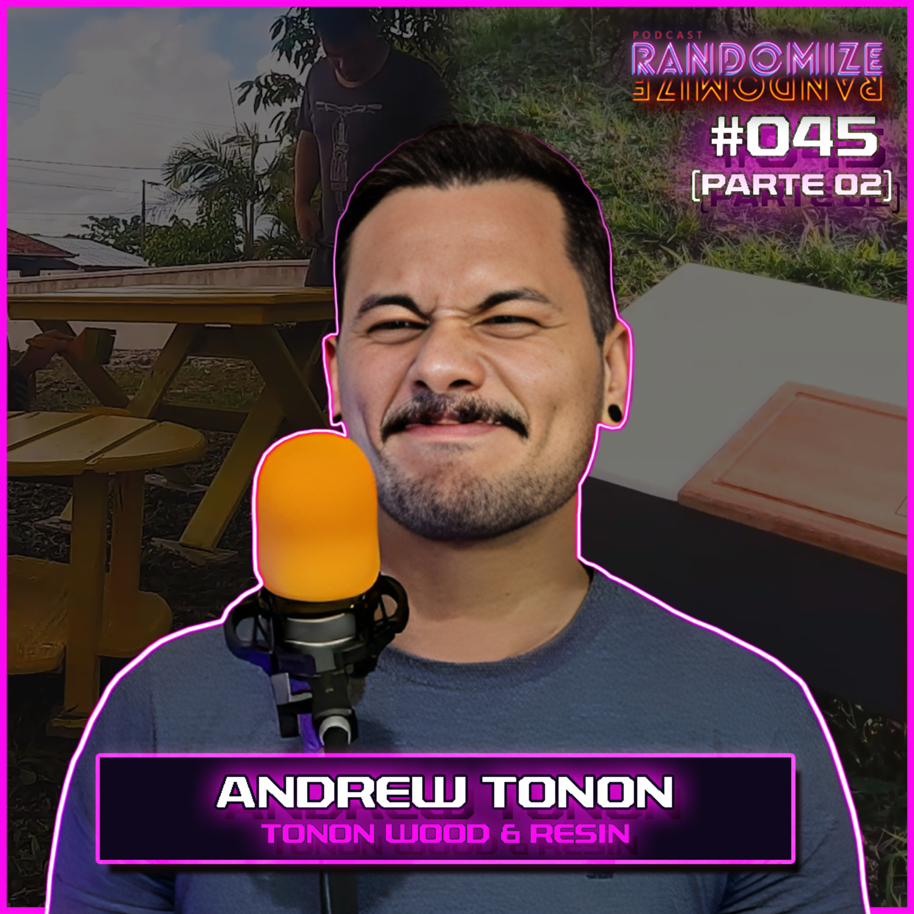 #045 - ANDREW TONON: Marcenaria, Realidade Virtual e OnlyFans! (parte 02) | S02E024 episode artwork