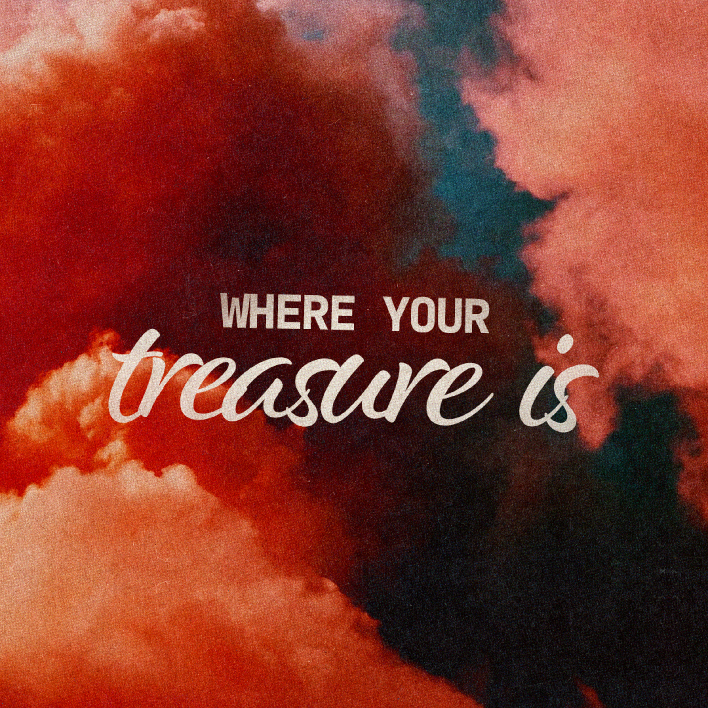 Where Your Treasure is : Our Greatest Treasure | Ben Fagerland episode artwork