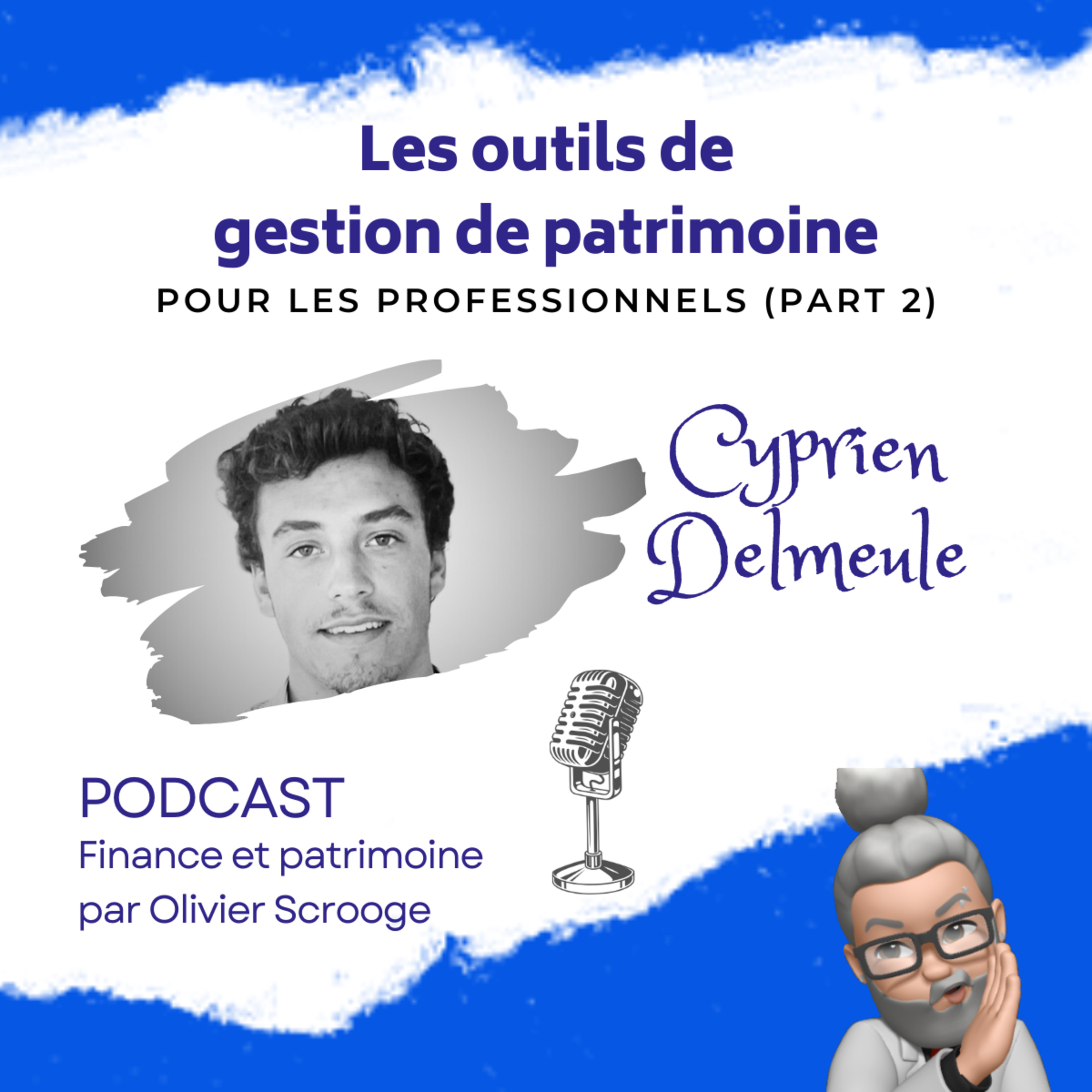 S1E19 ➡️ Quels outils CGP pour la gestion de patrimoine ? Part 2 🎙 Cyprien Delmeule episode artwork