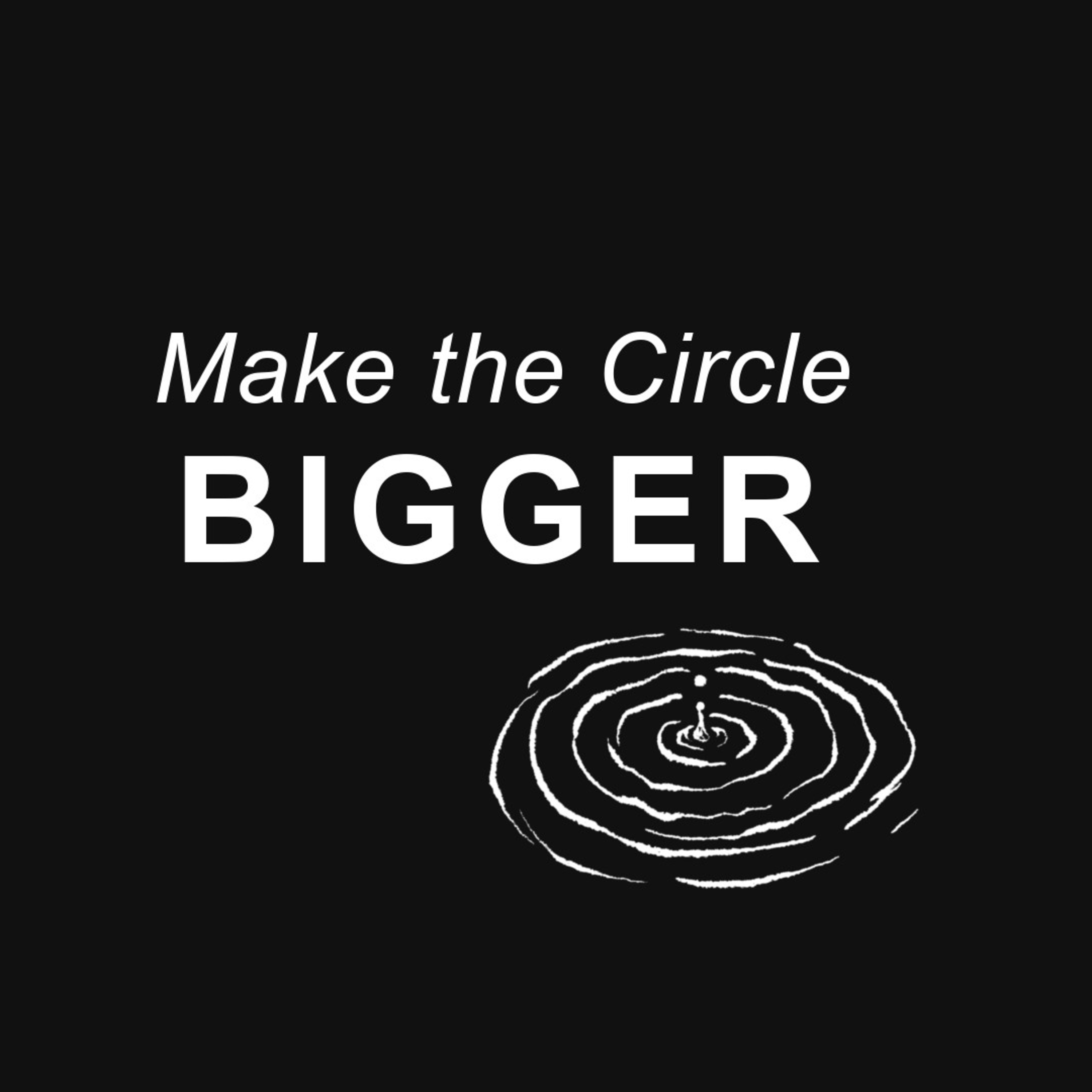 Make the Circle Bigger - Rigby Wallace