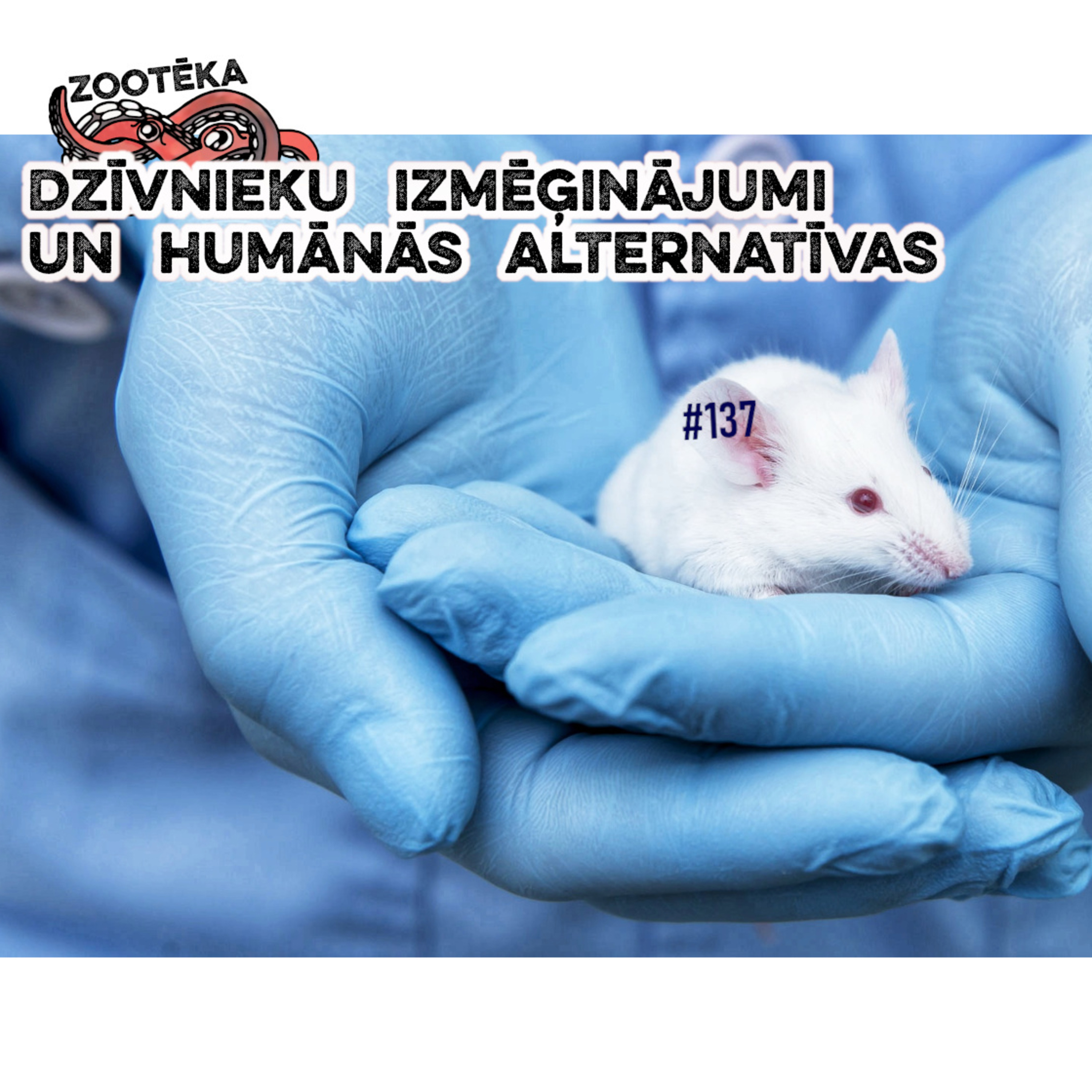 #137 Izmēģinājumi ar dzīvniekiem un humānās alternatīvas episode artwork