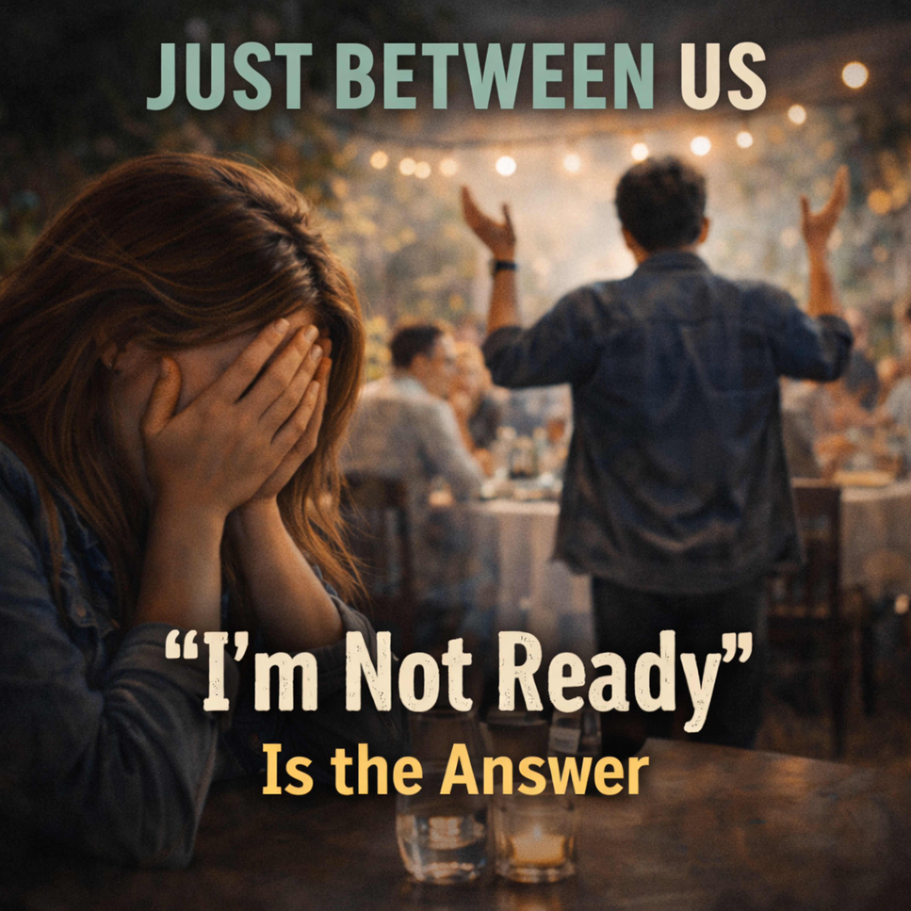 'I’m Not Ready to get serious’ Is the Answer - Just Between Us S 1 Ep 3 episode artwork